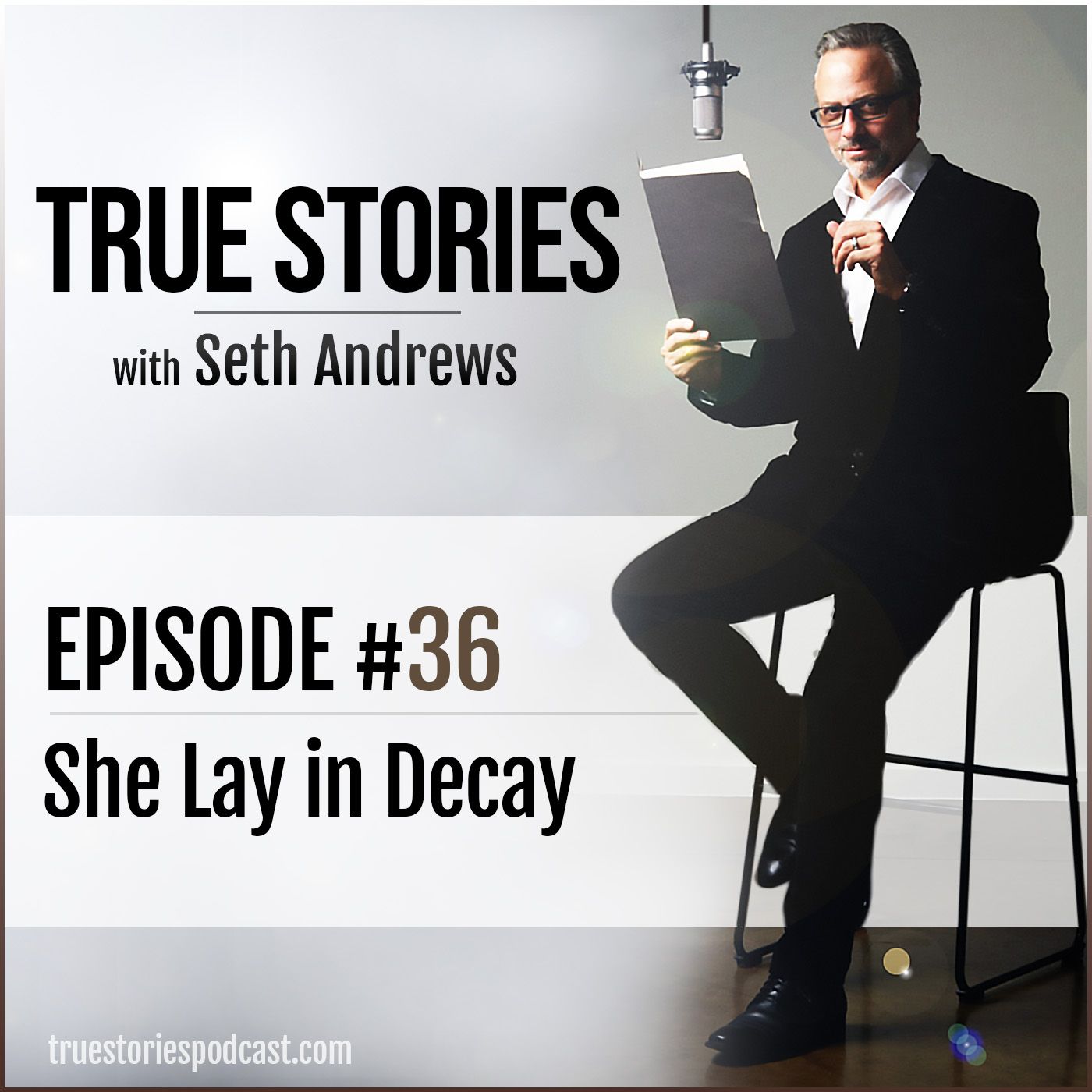 True Stories #36 - She Lay in Decay