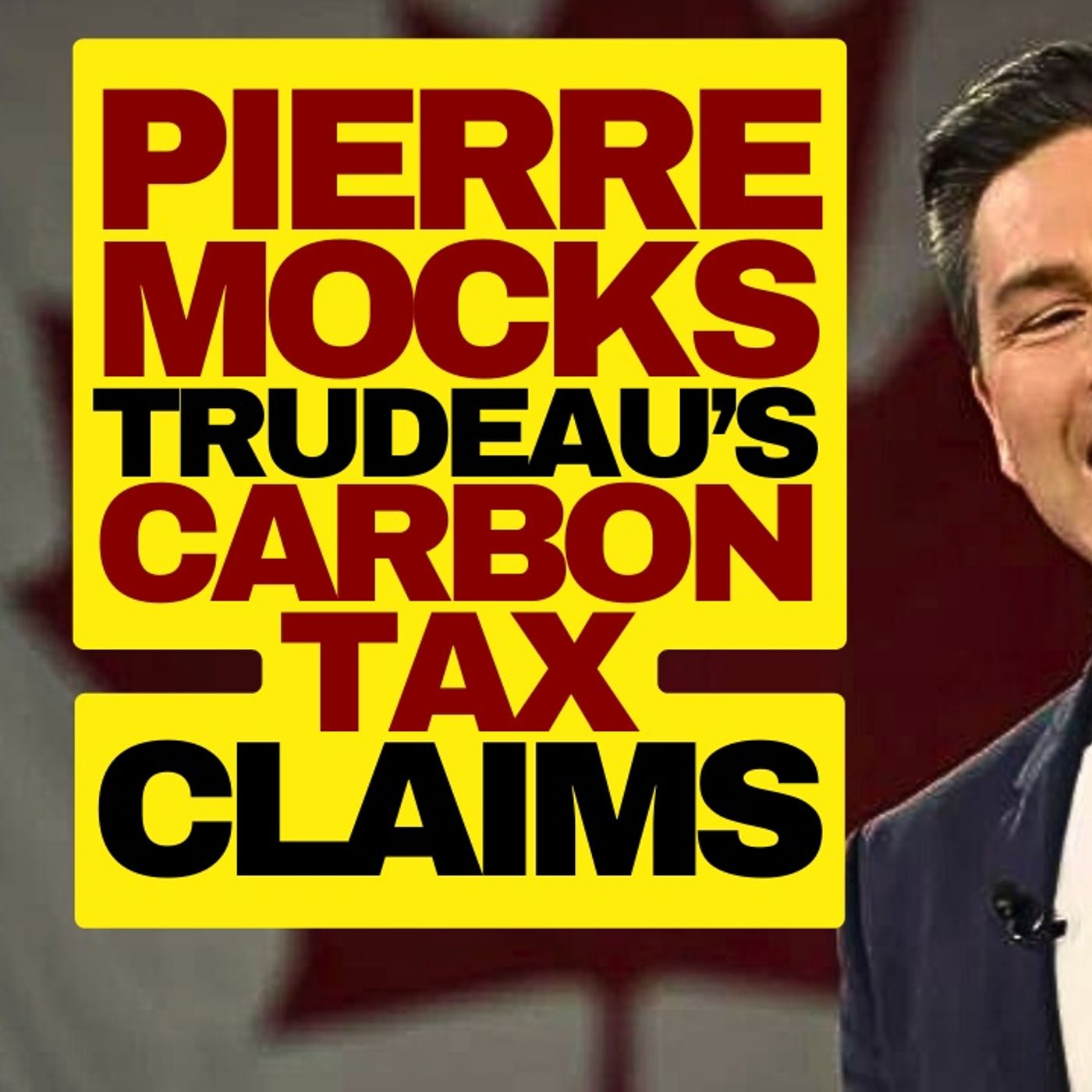 Poilievre Mocks Trudeau's Wacko Carbon Tax Claim episode artwork