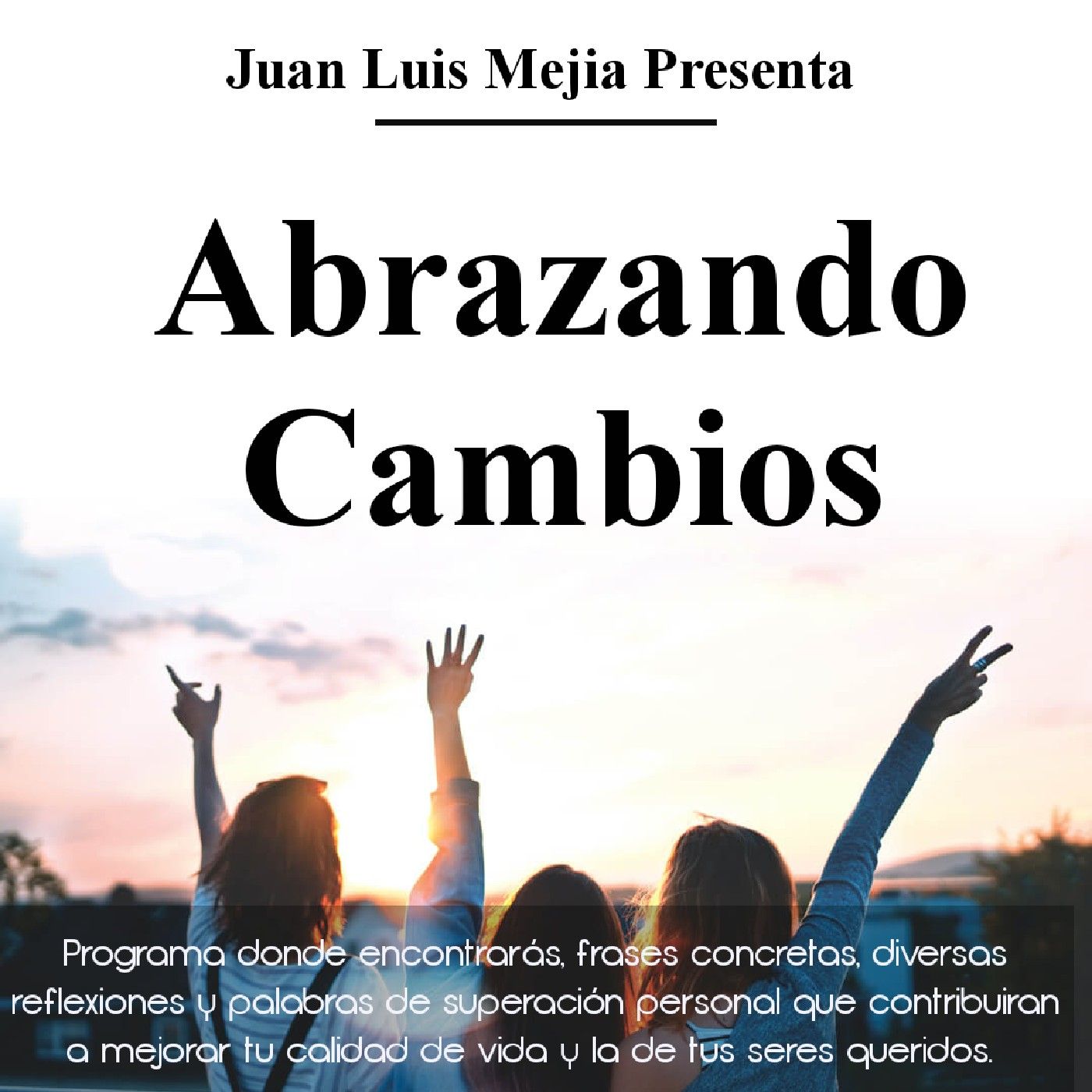Abrazando Cambios con Luis Mejia