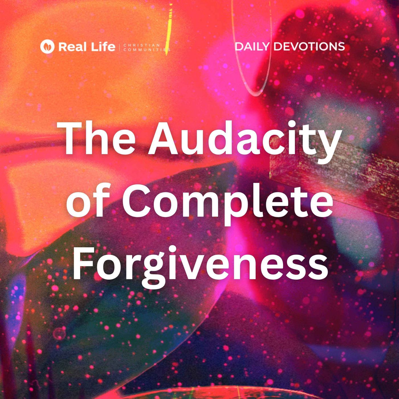 The Audacity of Complete Forgiveness | Pastor Bong Baylon