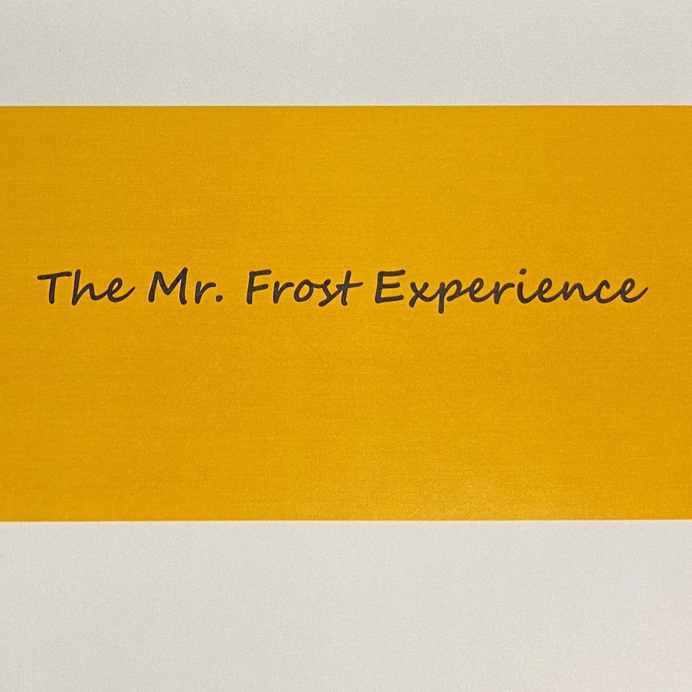 The Mr. Frost Experience