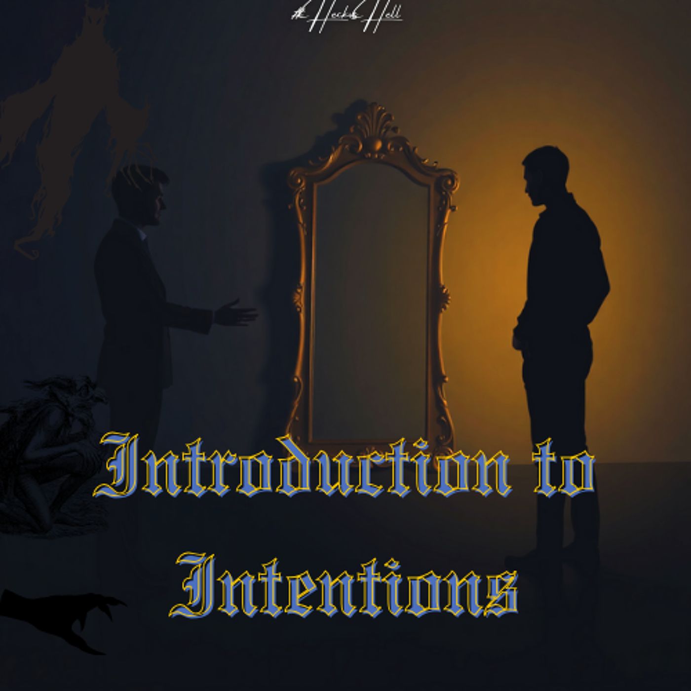Heck Vs Hell Ep 58 - Introduction to Intentions episode artwork