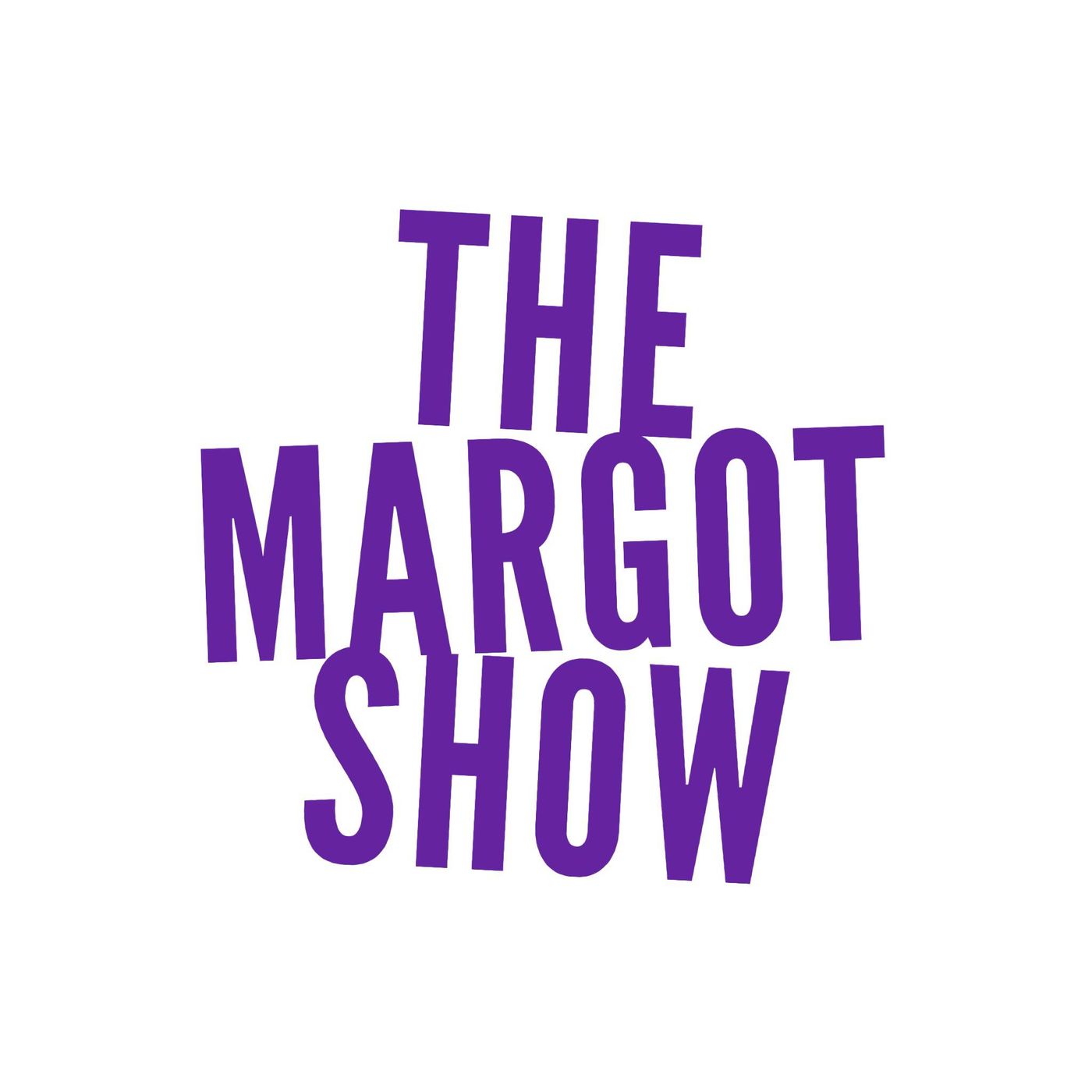 The Margot Show