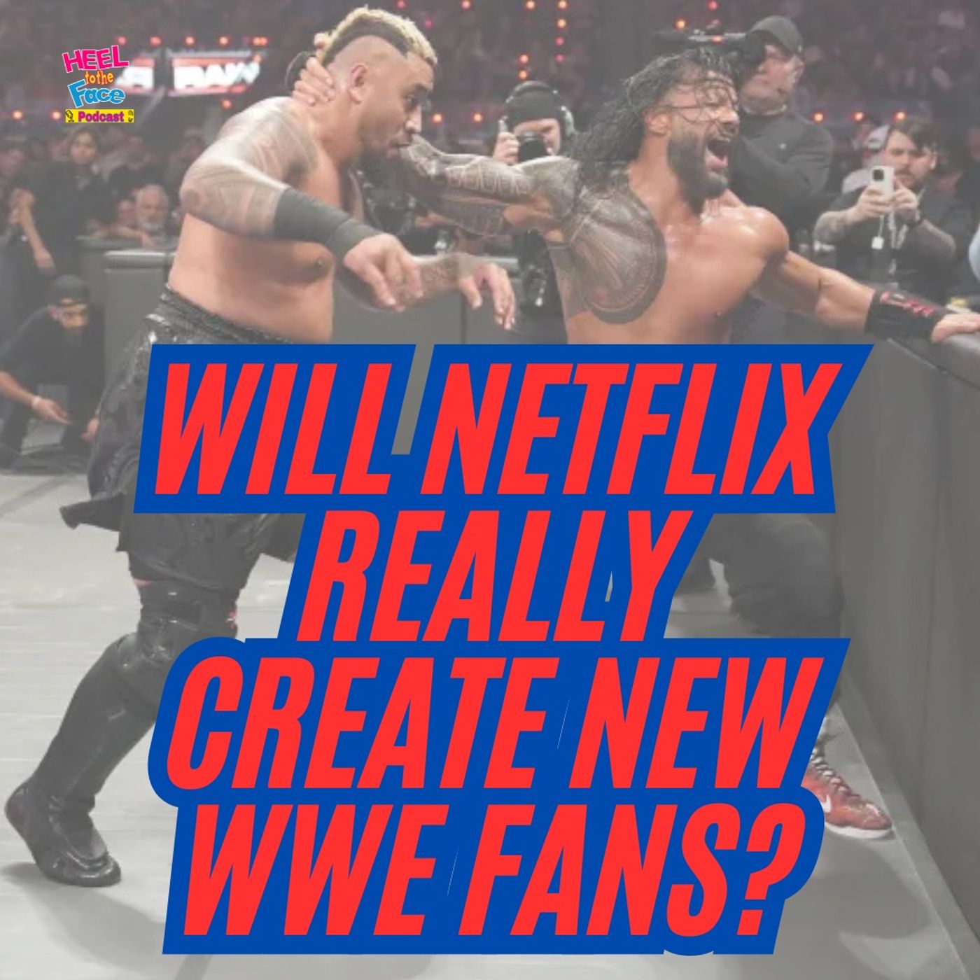 Will the Netflix Era create a new surge of WWE Fans? episode artwork