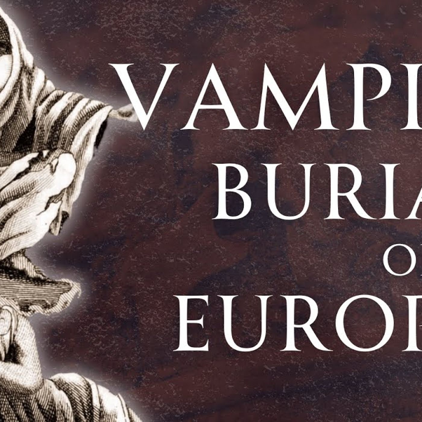 A Guide to Eastern European Vampire Burials Human Voiced episode artwork