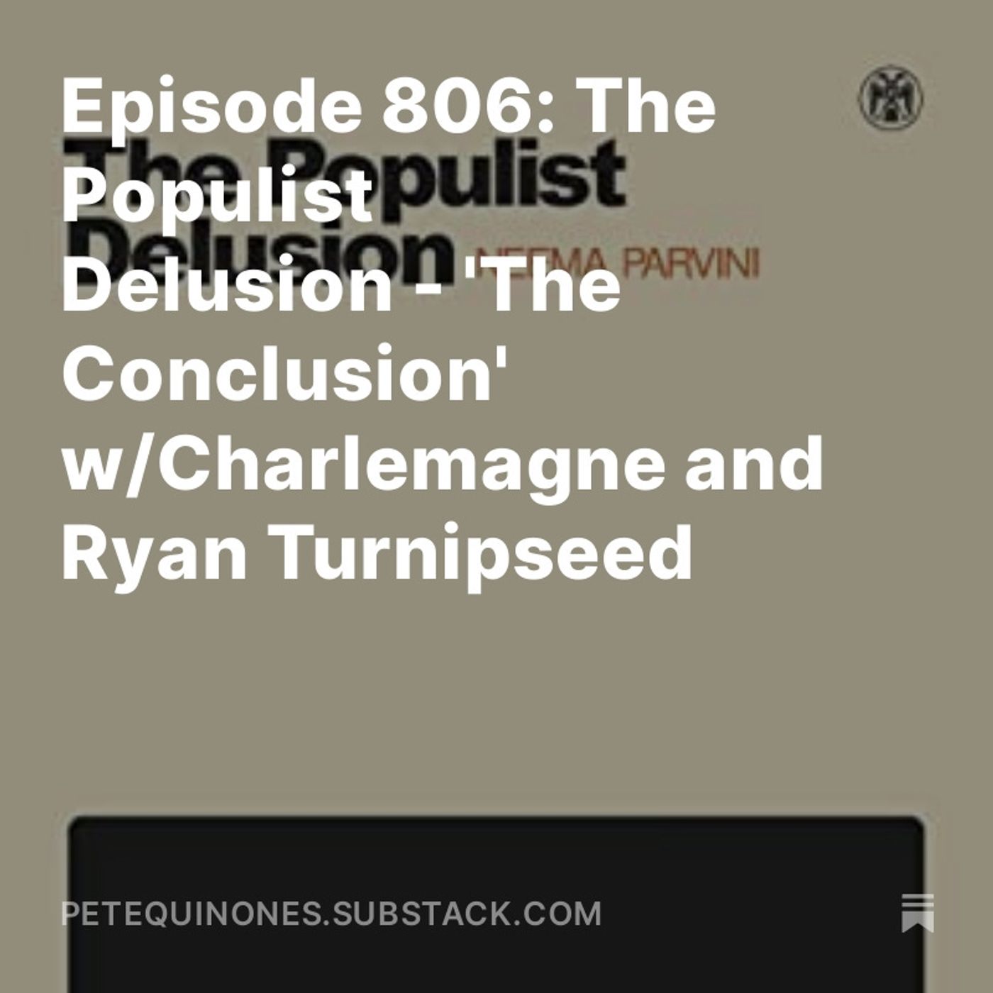 Episode 806: The Populist Delusion - 'The Conclusion' w/Charlemagne and Ryan Turnipseed