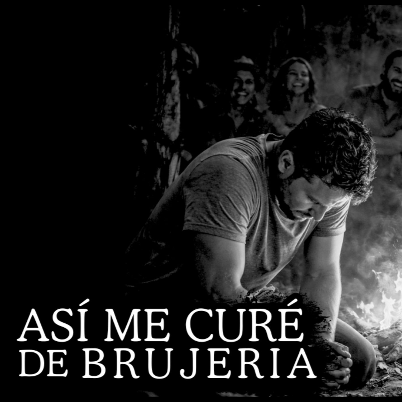 👉SÍ Tenia BRUJERÍA, así me curé⎮Relatos de Brujería⎮Viviendo con el miedo - Relatos de Brujería episode artwork