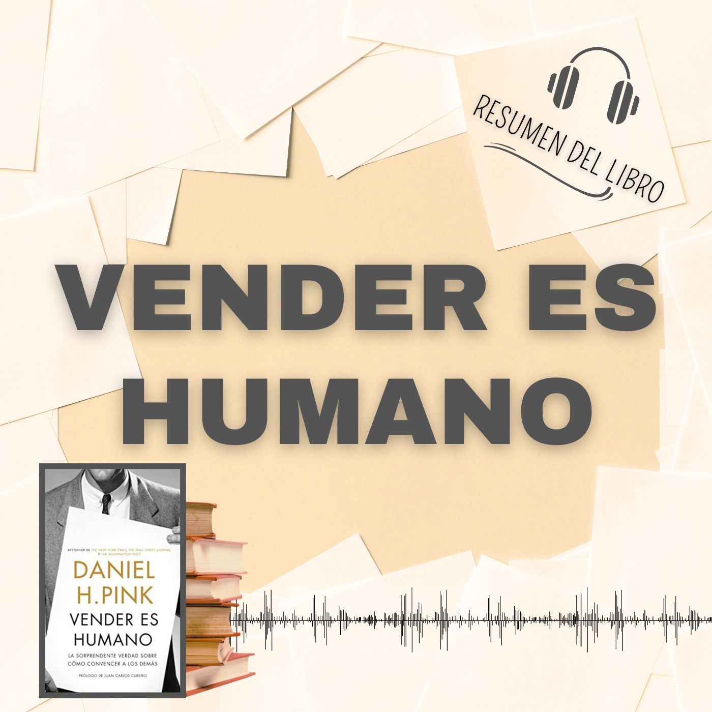 VENDER ES HUMANO 📗 Resumen del Libro - Ideas Clave de DANIEL H. PINK (Baja tu PDF📥)
