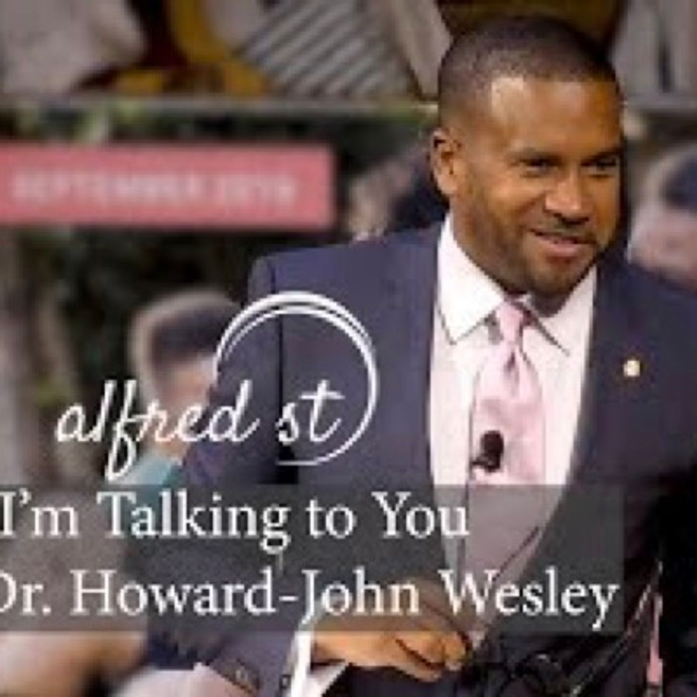 Dr. Howard-John Wesley_I'm Talking to You episode artwork