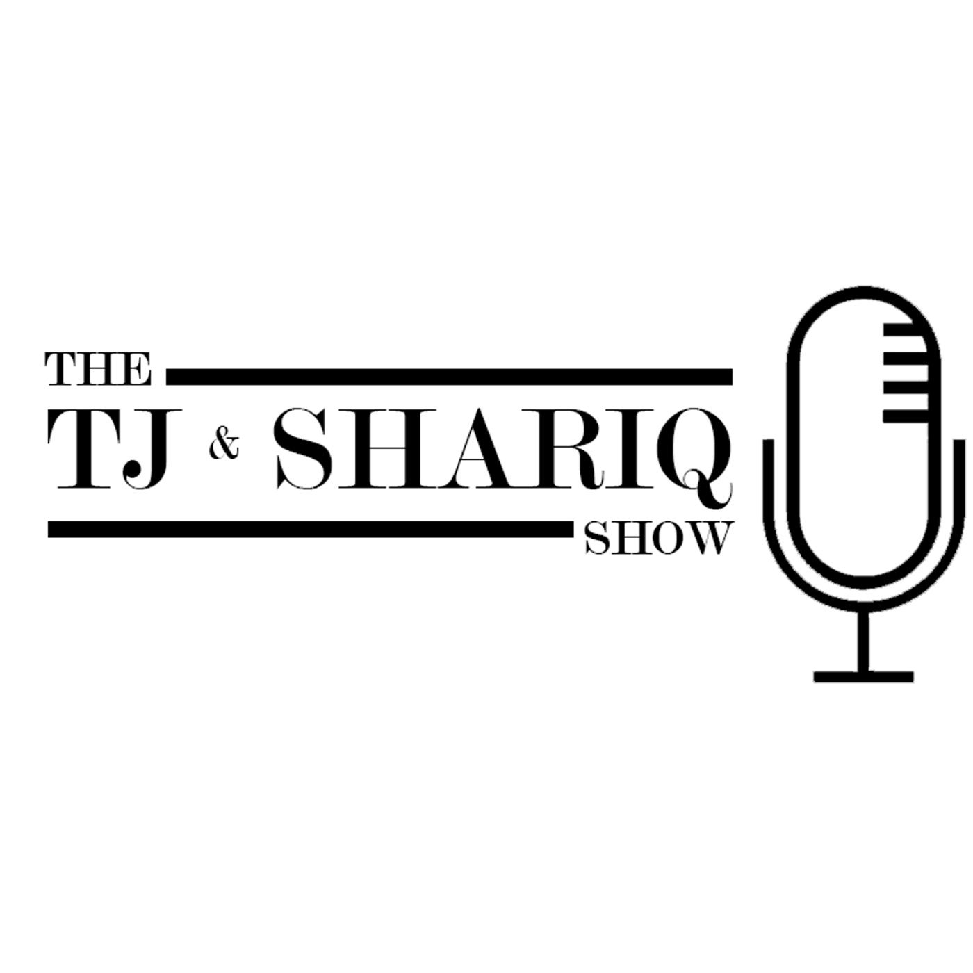 The TJ and Shariq Show
