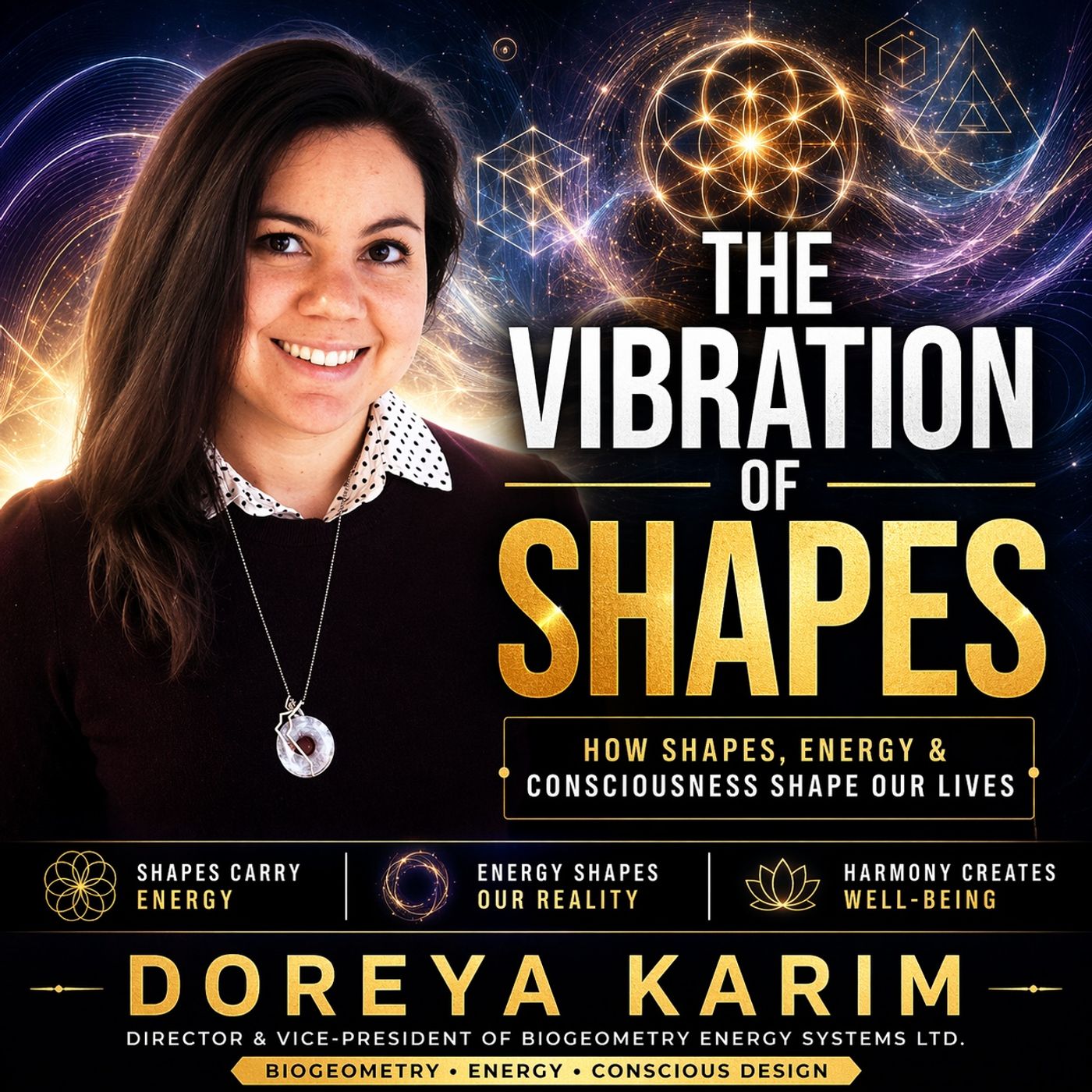 The Vibration of Shapes: BioGeometry, Energy & Consciousness with Doreya Karim episode artwork