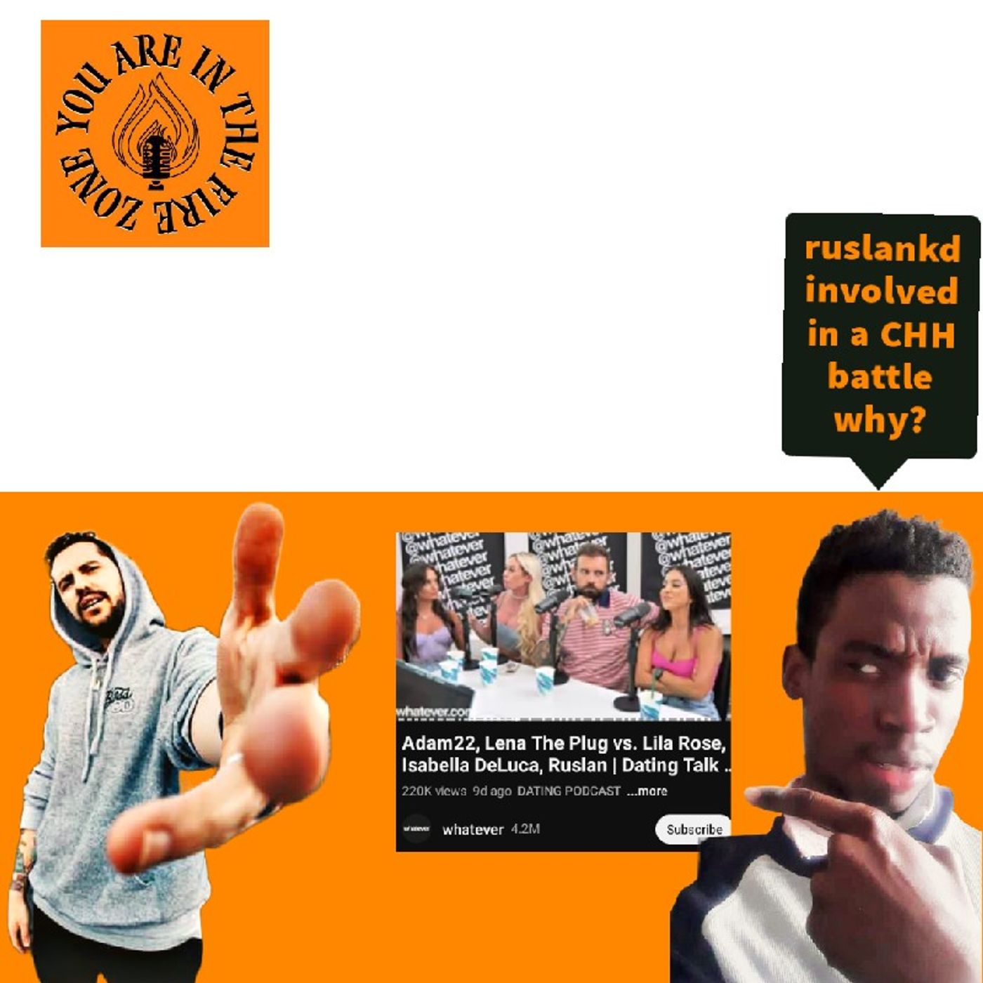Episode 15 - You are in the fire zoneruslankd involved in a CHH battle why? episode artwork
