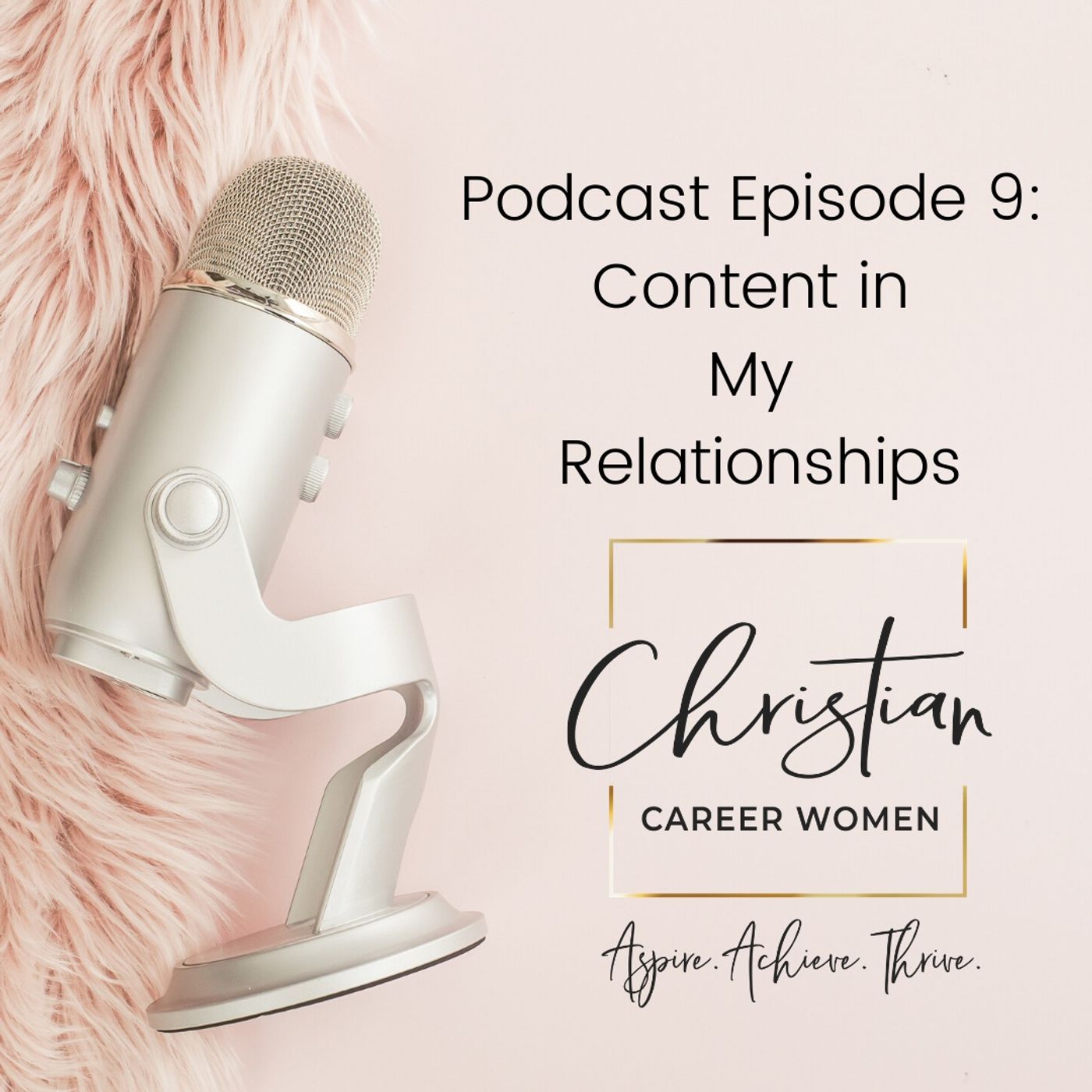 Episode 9: Content in My Relationships