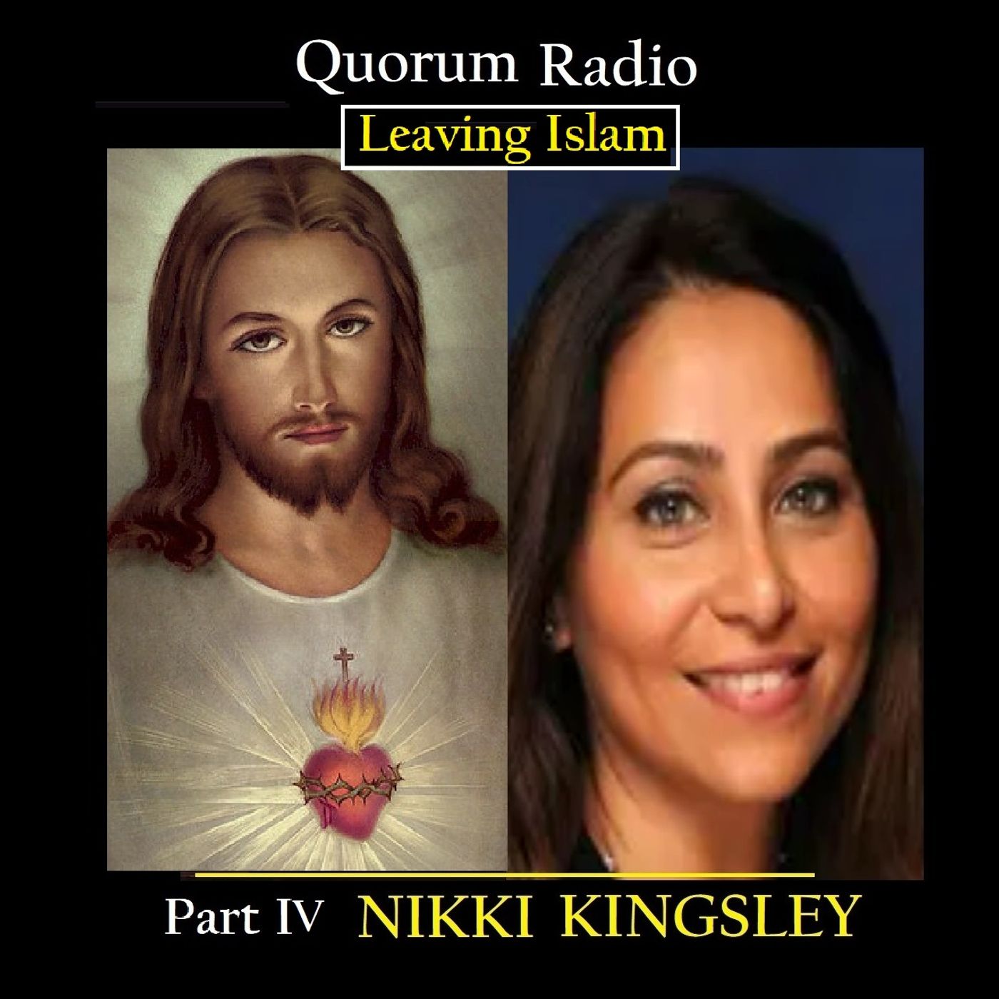 QUORUM RADIO: Part III Nikki Kingsley-Jesus Tells Her it Was Now or Never and Leaving Islam for Christianity-04-24-25