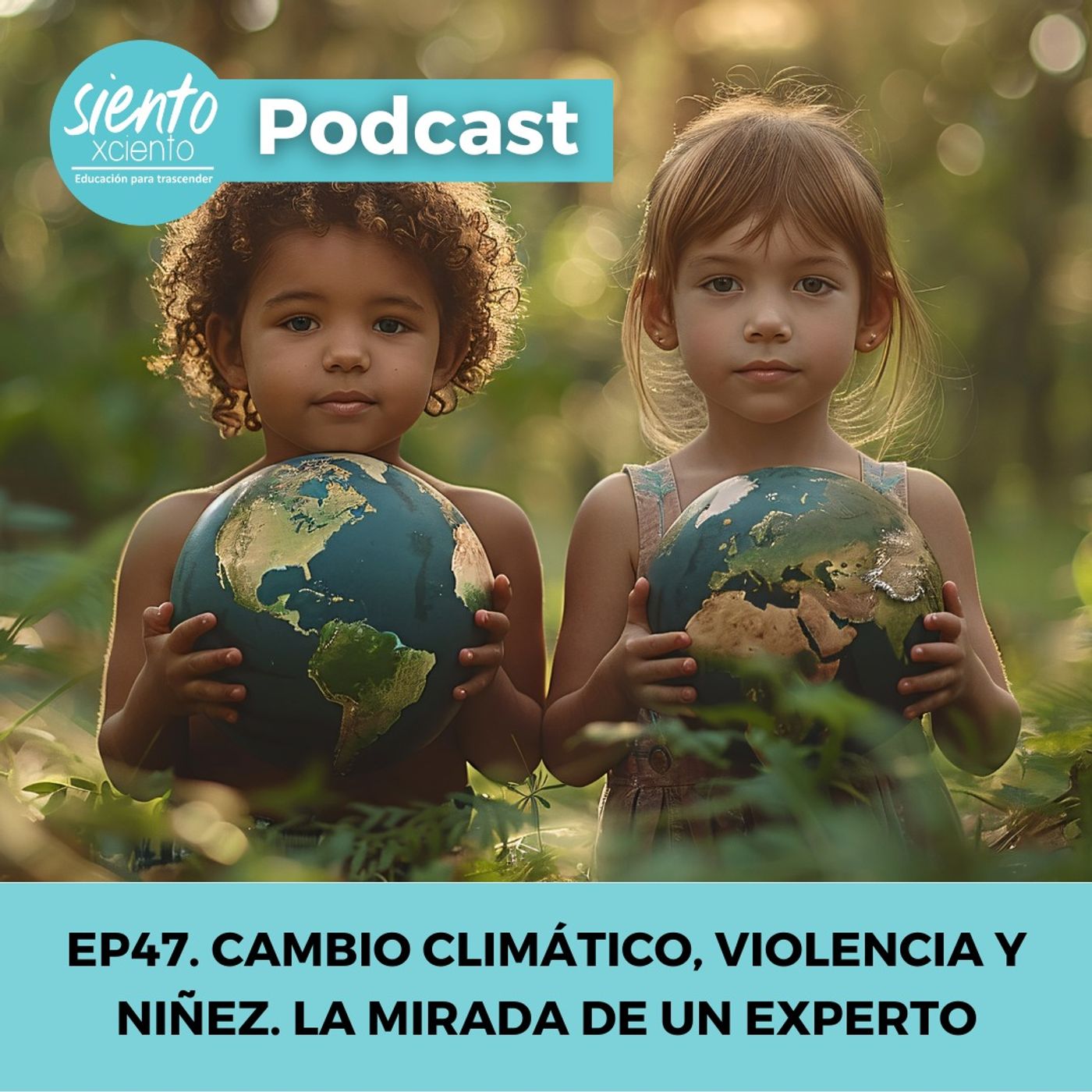 EP47: Cambio climático, violencia y niñez. La mirada de un experto.