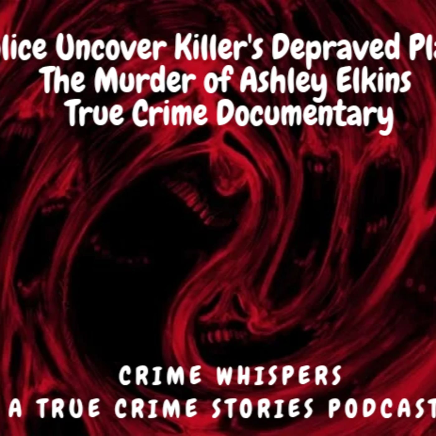 Police Uncover Killer's Depraved Plan_ The Murder of Ashley Elkins True Crime Documentary episode artwork