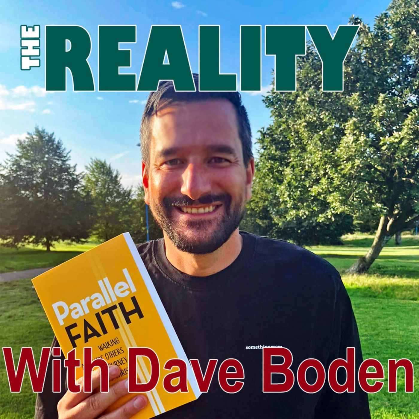 Episode 105: The Reality with Dave Boden - Living Life Parallel to God's Purpose