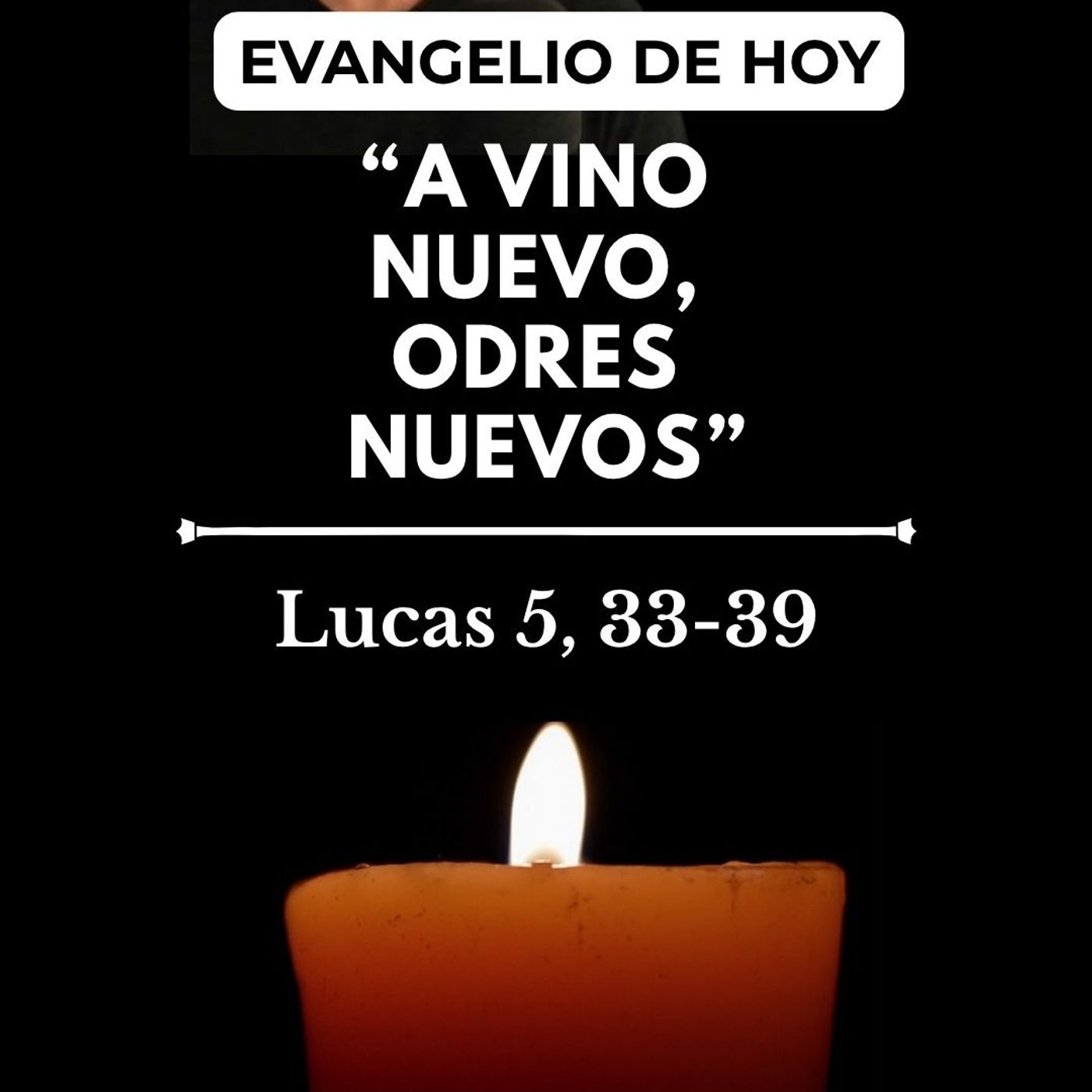Evangelio | Viernes 4 Septiembre | "Vino nuevo en odres nuevos" (Lucas 5, 33-39) episode artwork