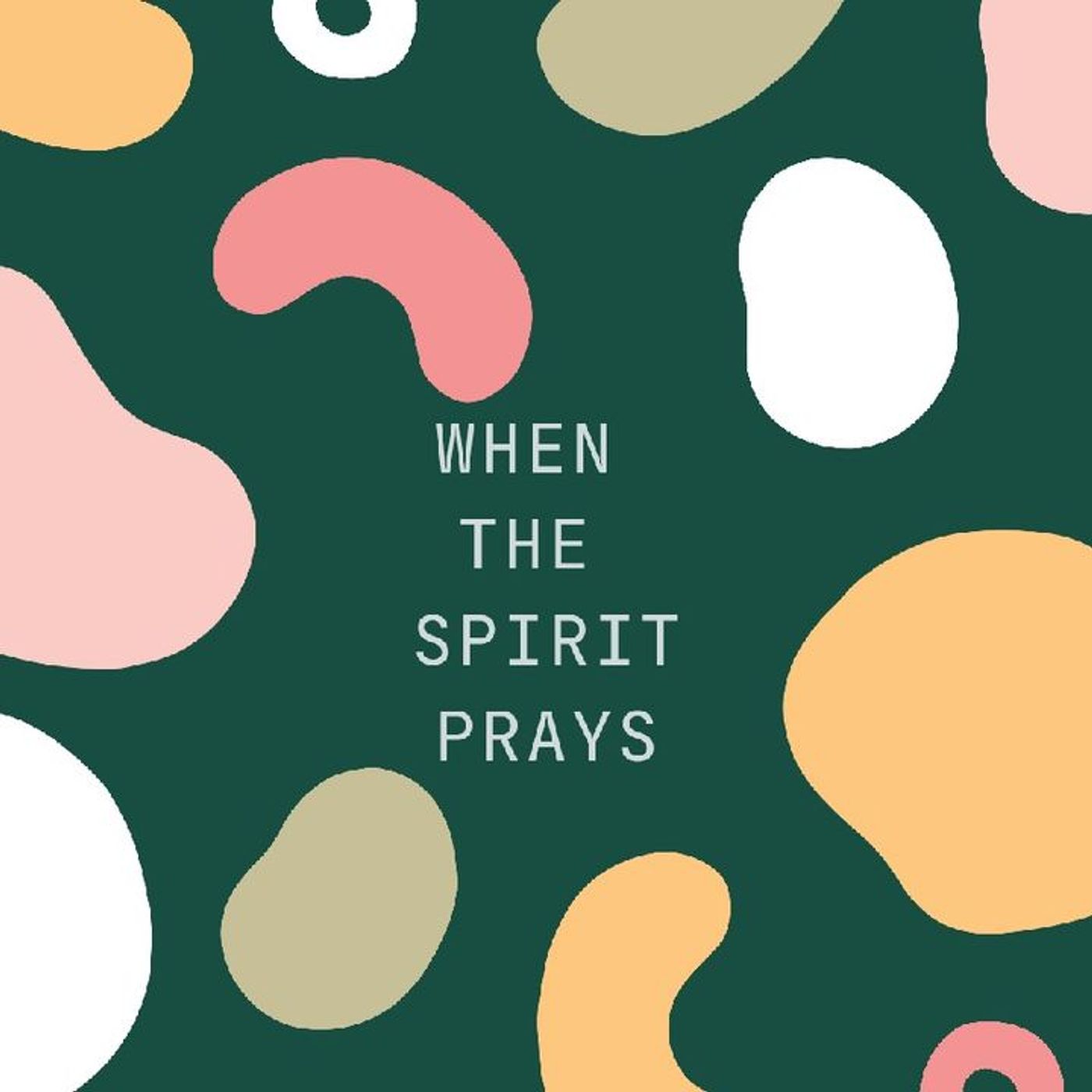 Archive- Pastor Hanscom: When the Spirit Prays. Wed June 15, 2022.