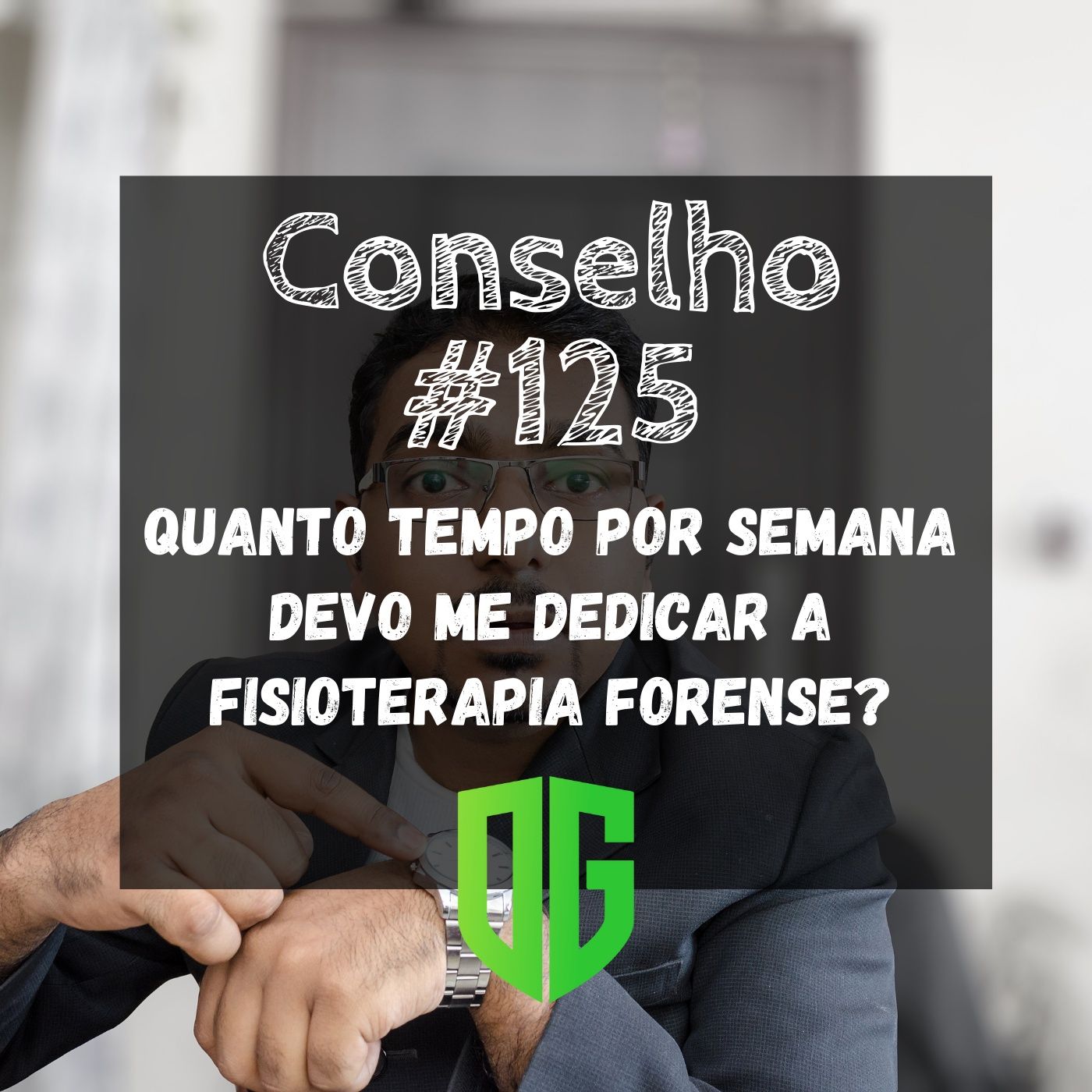 Conselho #125 - Quanto tempo por semana devo me dedicar a fisioterapia forense? episode artwork