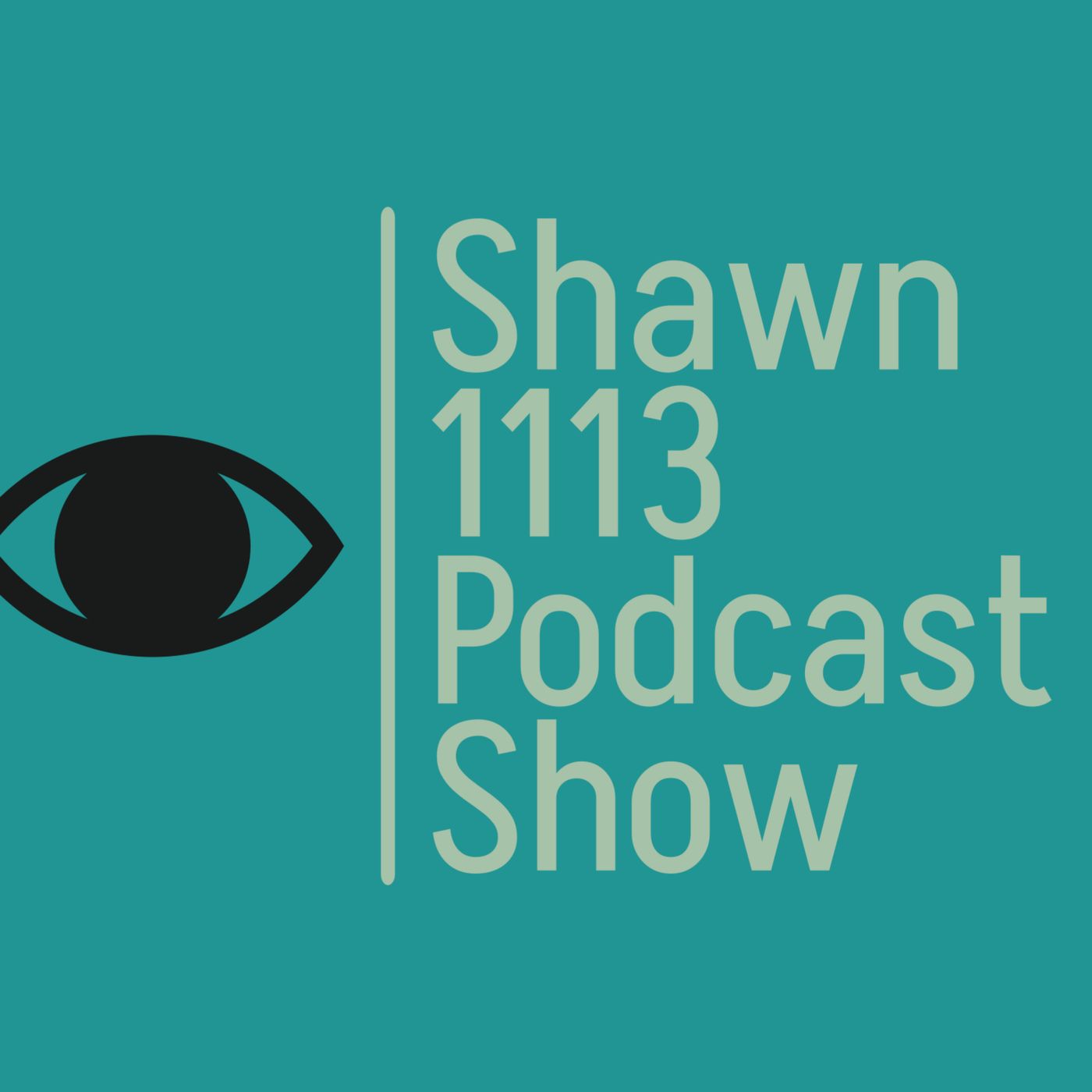 Shawn1113 Podcast Show