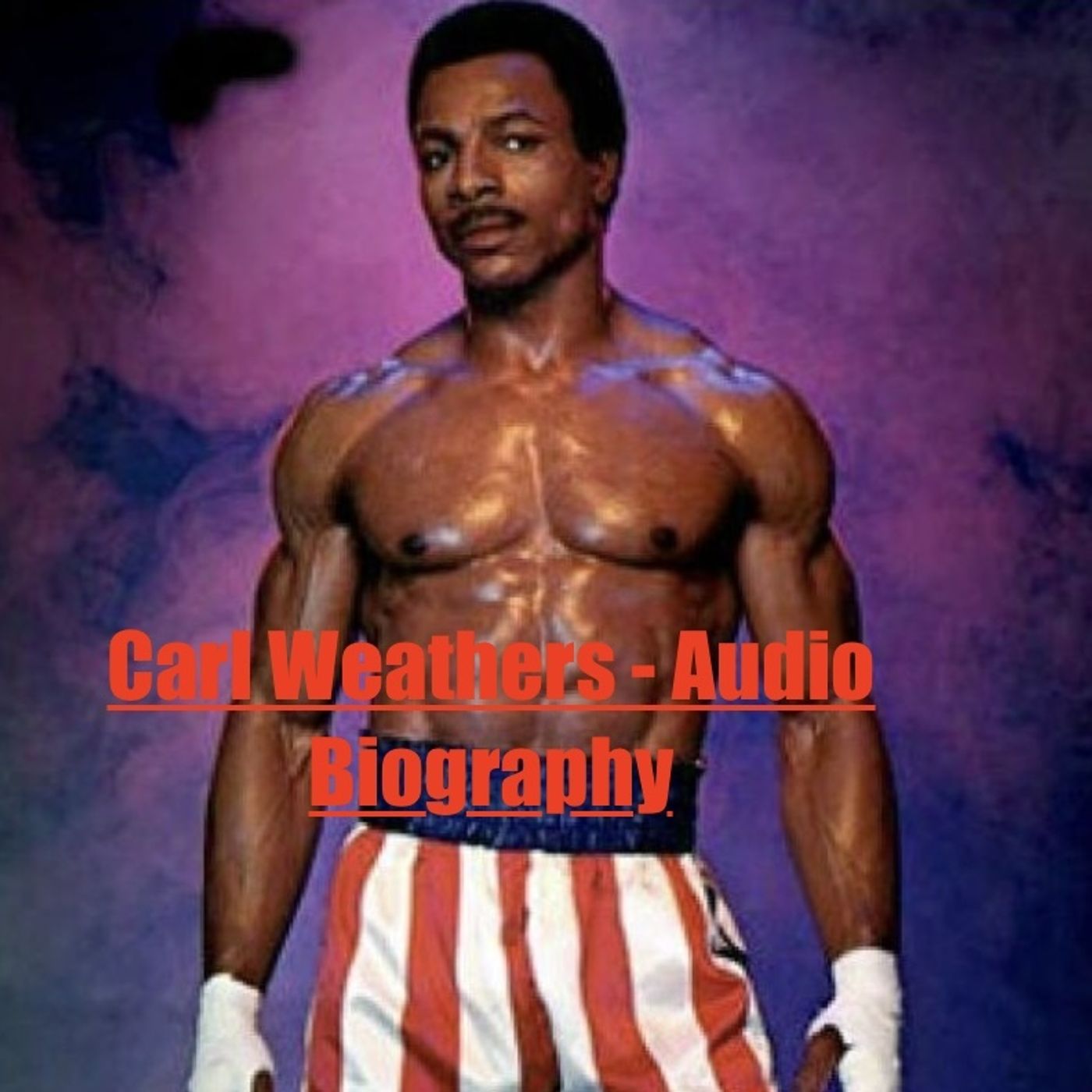 Carl Weathers - Audio Biography Carl Weathers - Audio Biography