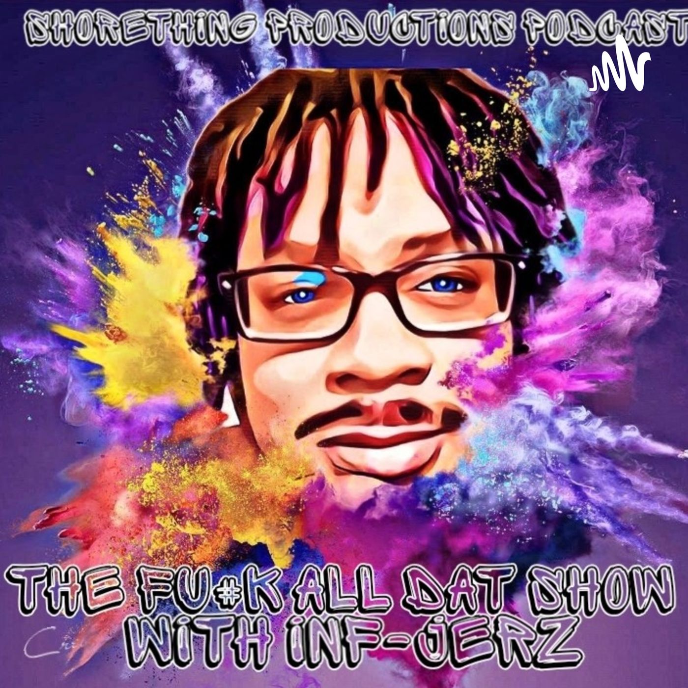 THE FUCK ALL DAT SHOW