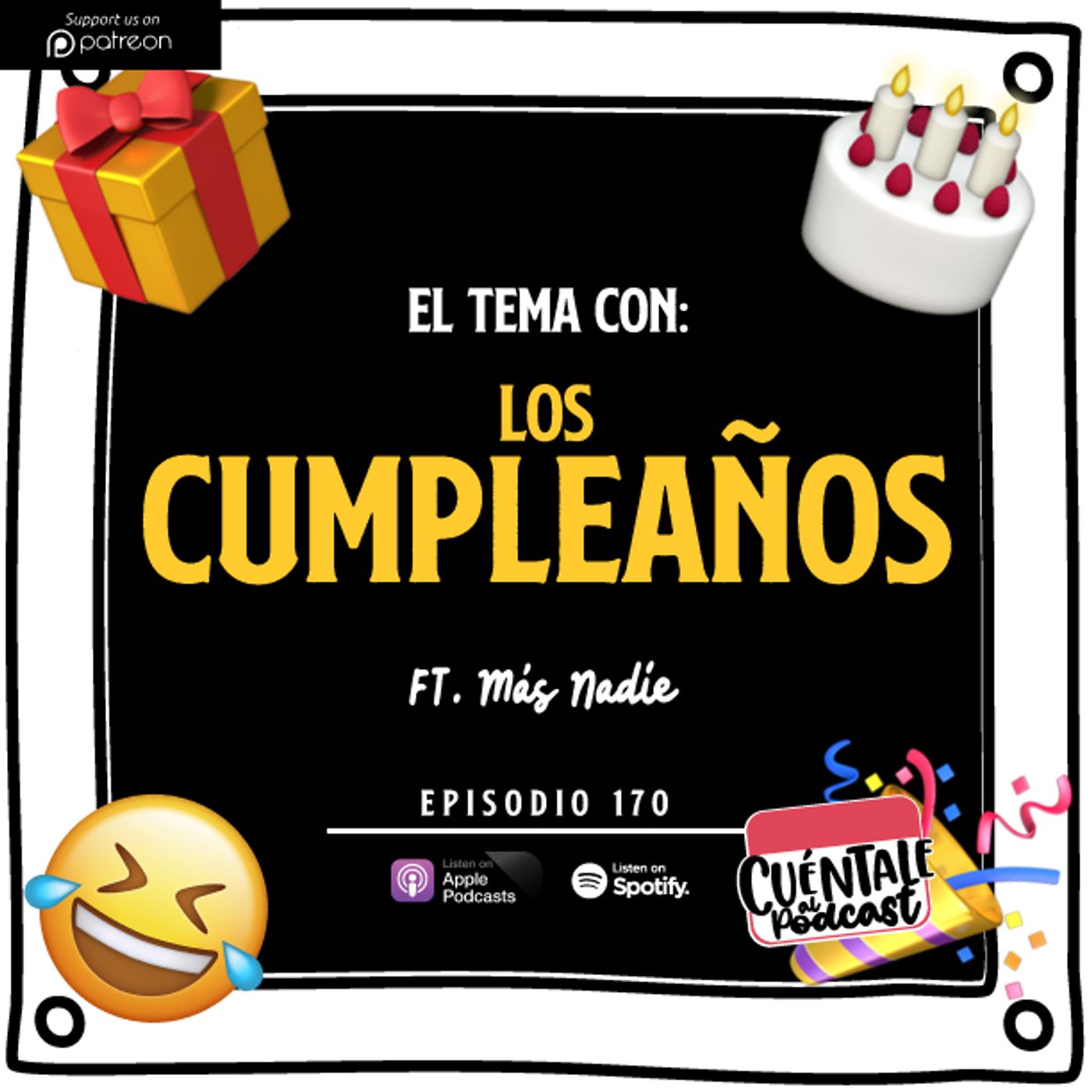 170. El tema con: LOS CUMPLEAÑOS (Ft. Más Nadie)