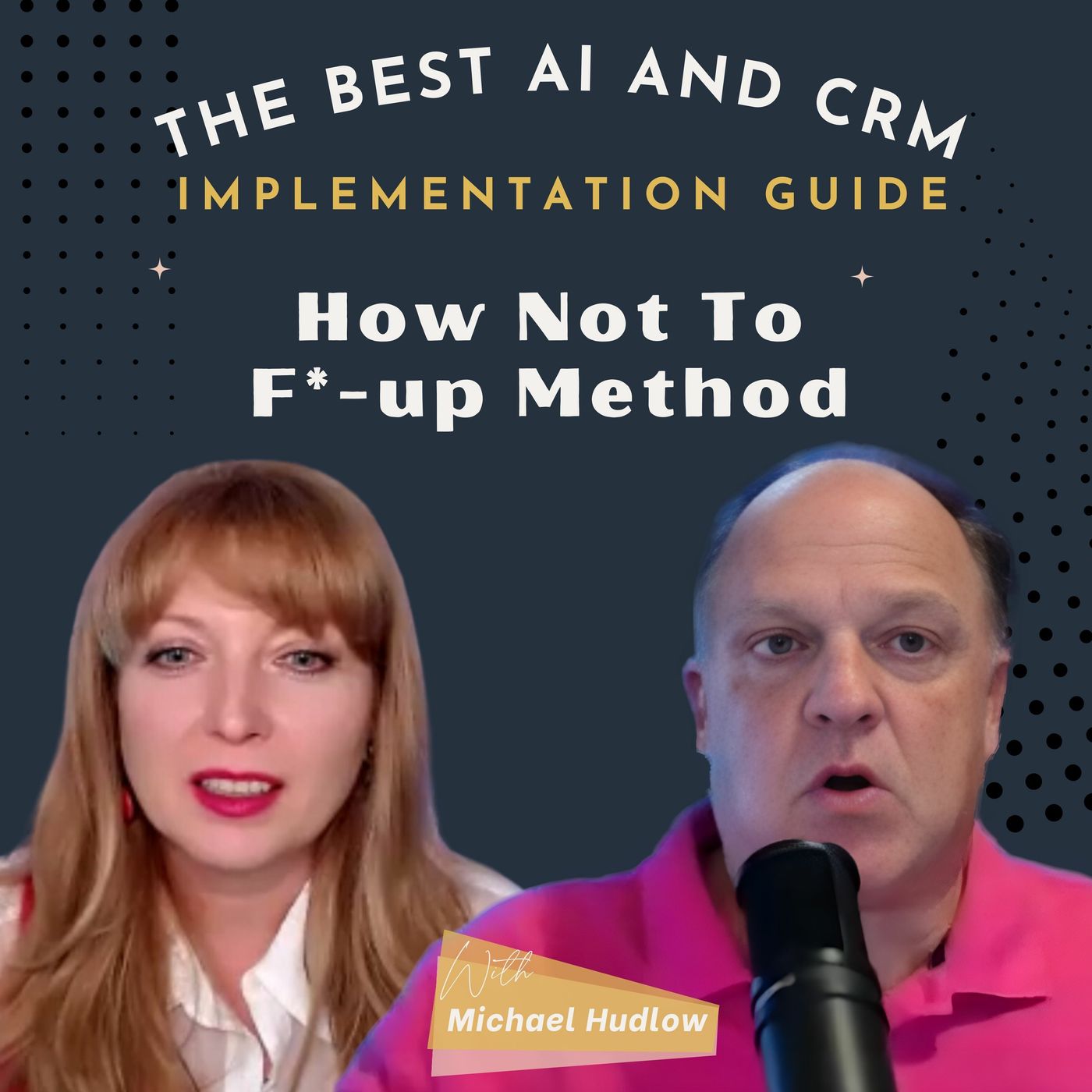 The Best AI and CRM Implementation Guide: How to Not F-UP Method | Micheal Hudlow episode artwork