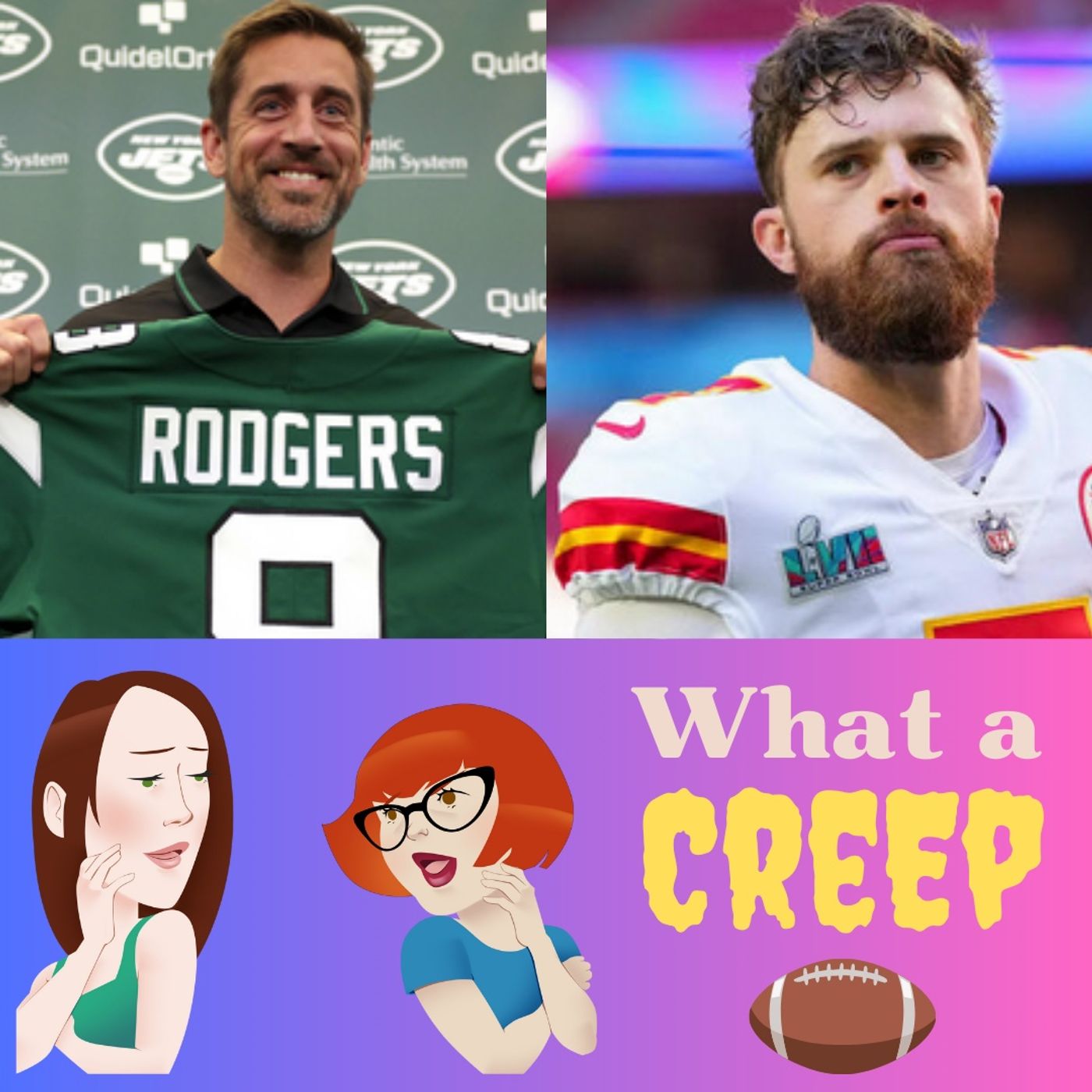 NFL Creeps Harrison Butker & Aaron Rodgers - podcast episode cover