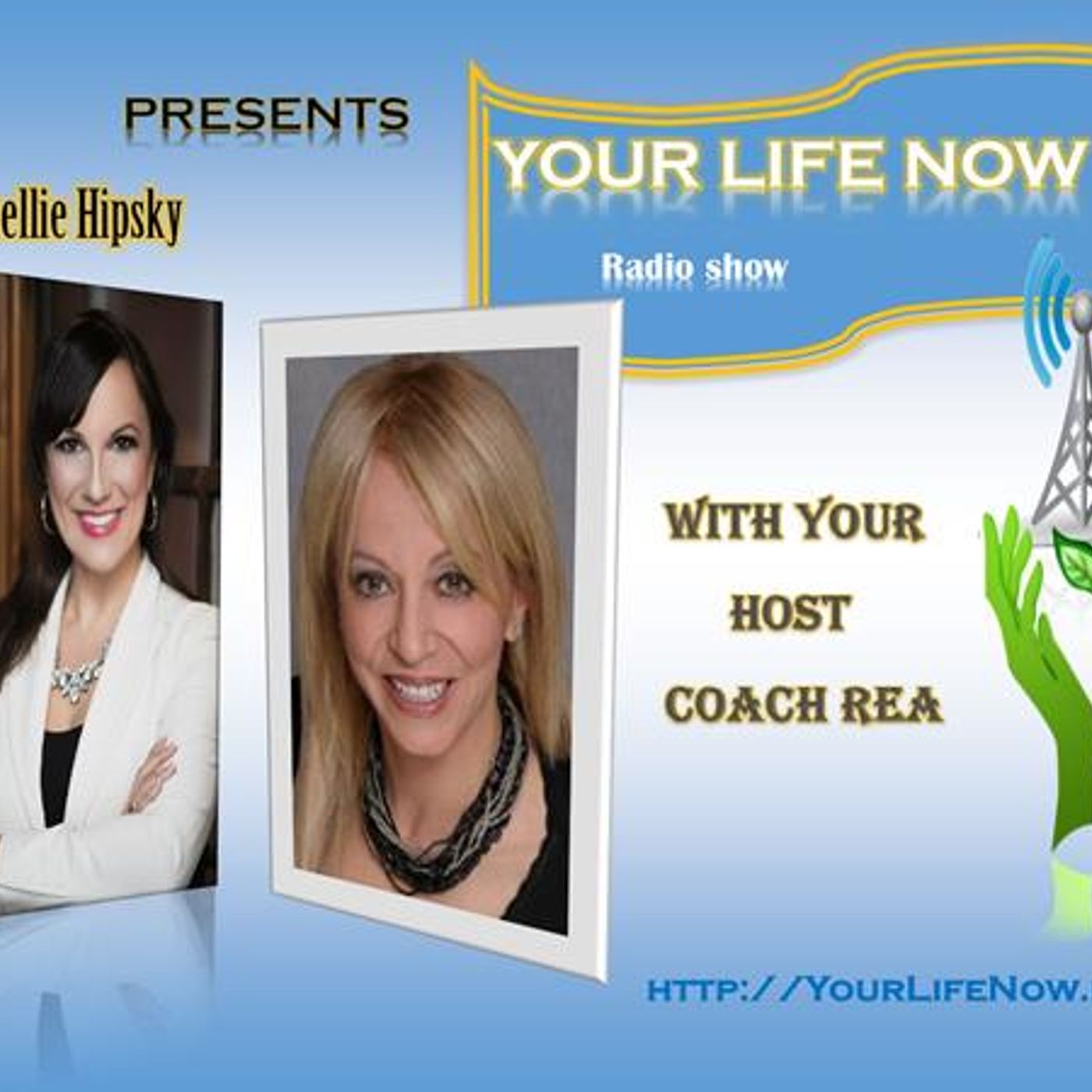 YOUR LIFE NOW show with Coach Rea Wilke