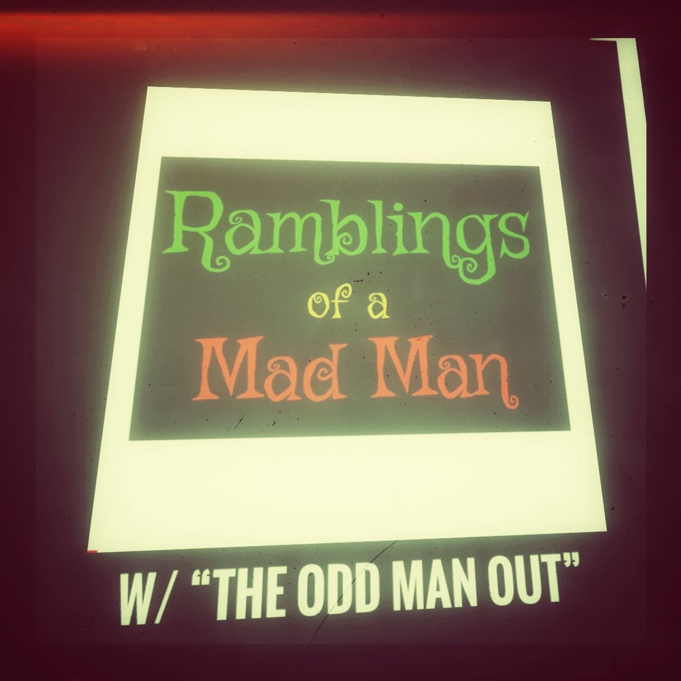Ep. 57 Rambling On w/ The Odd Man Out