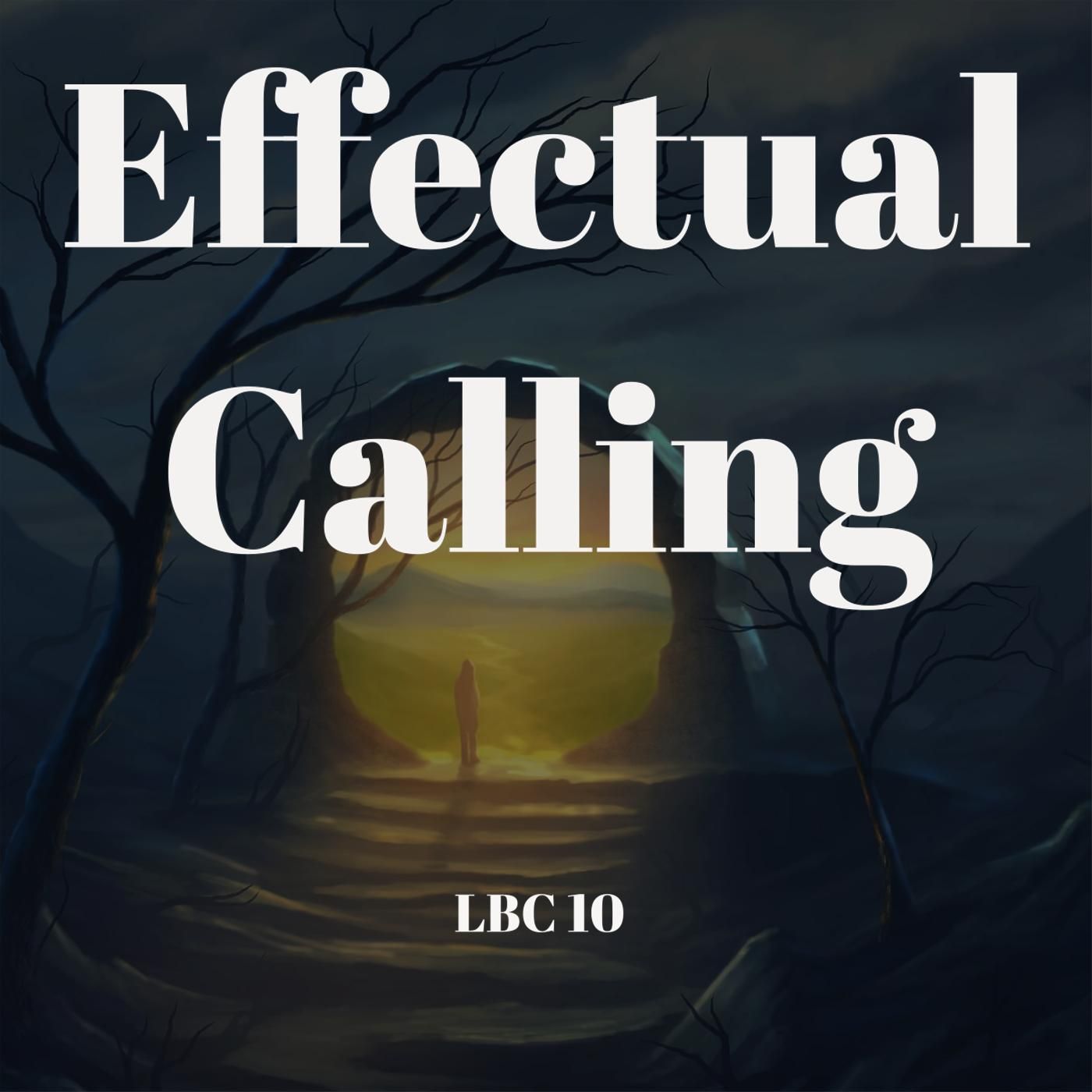 #58 Effectual Call