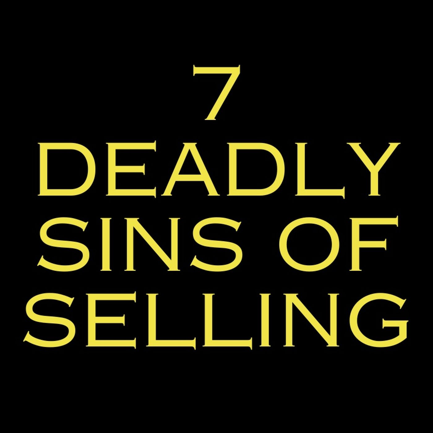🚨Seven Deadly Sins of Selling episode artwork