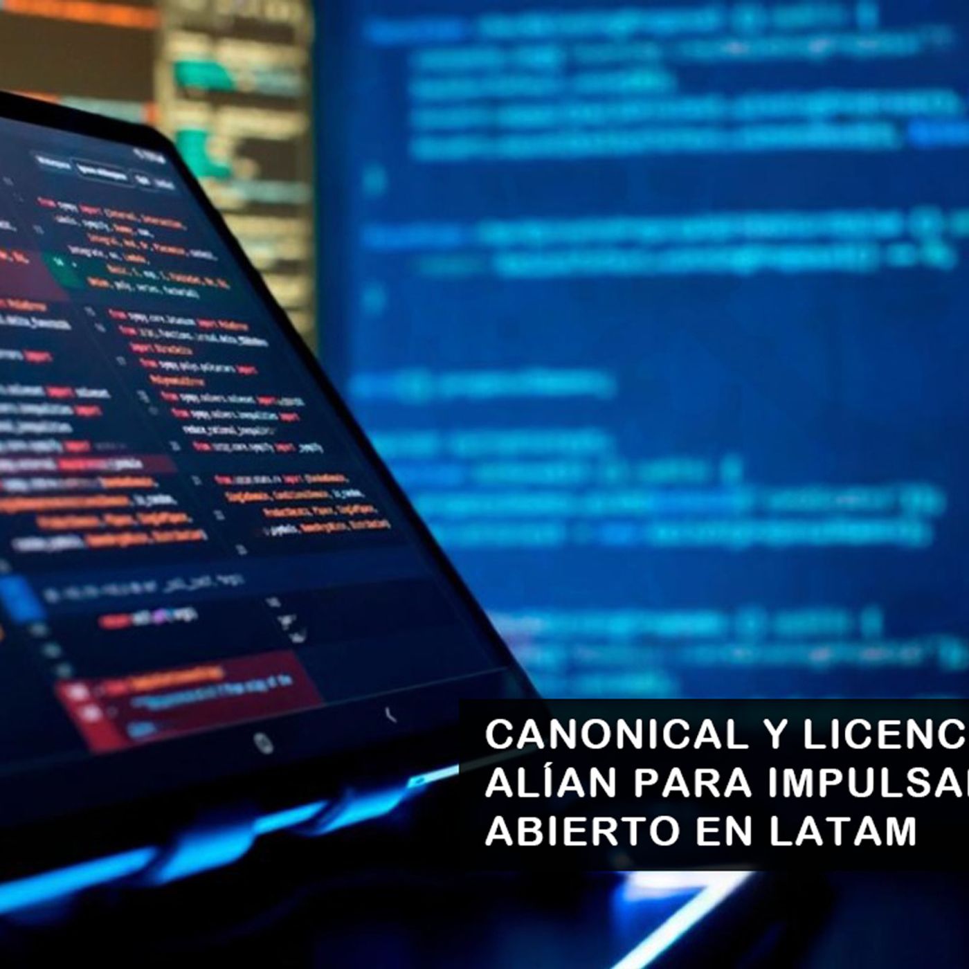 CANONICAL Y LICENCIAS ONLINE SE ALÍAN PARA IMPULSAR EL CÓDIGO ABIERTO EN LATAM episode artwork