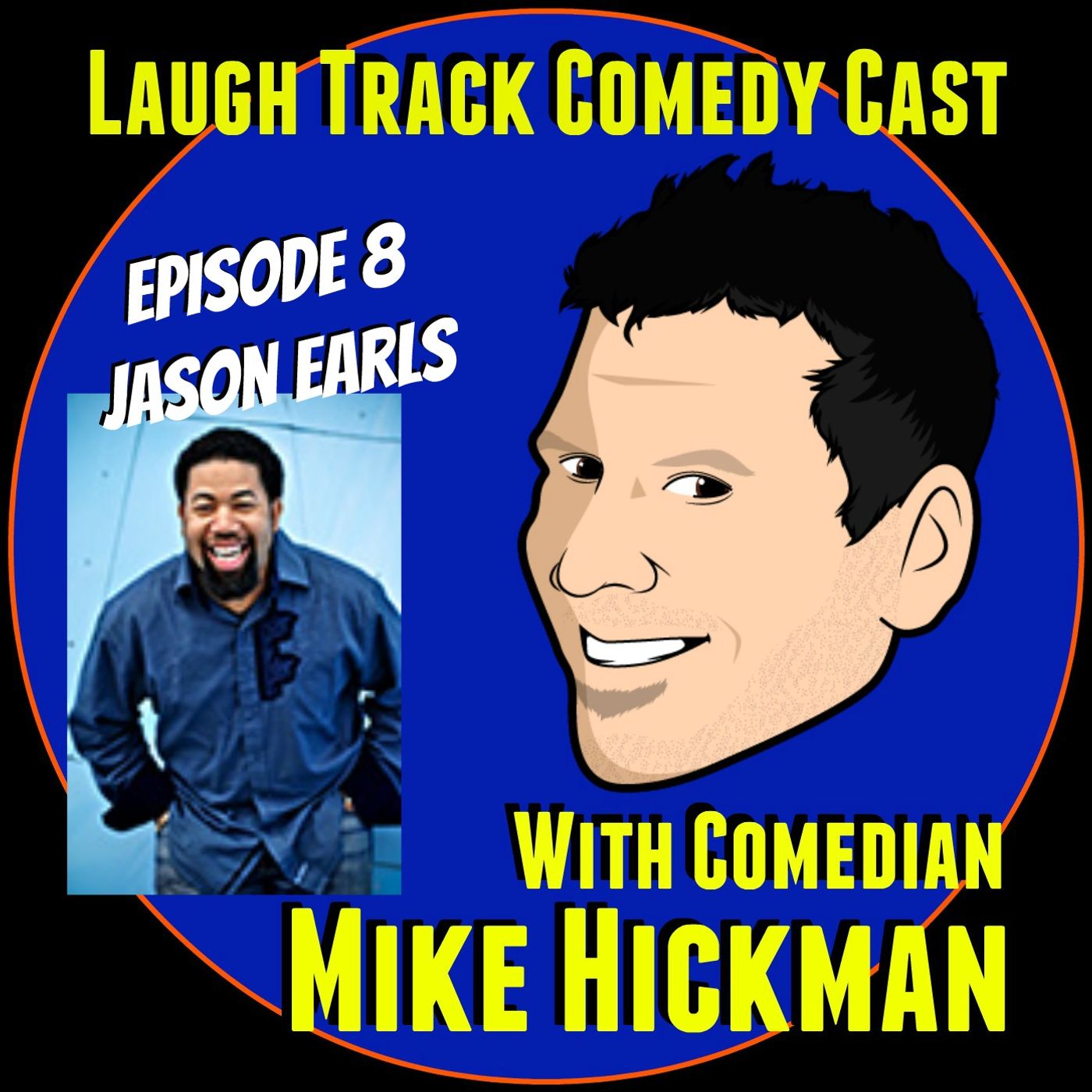 Laugh Track Comedy Cast with Mike Hickman
