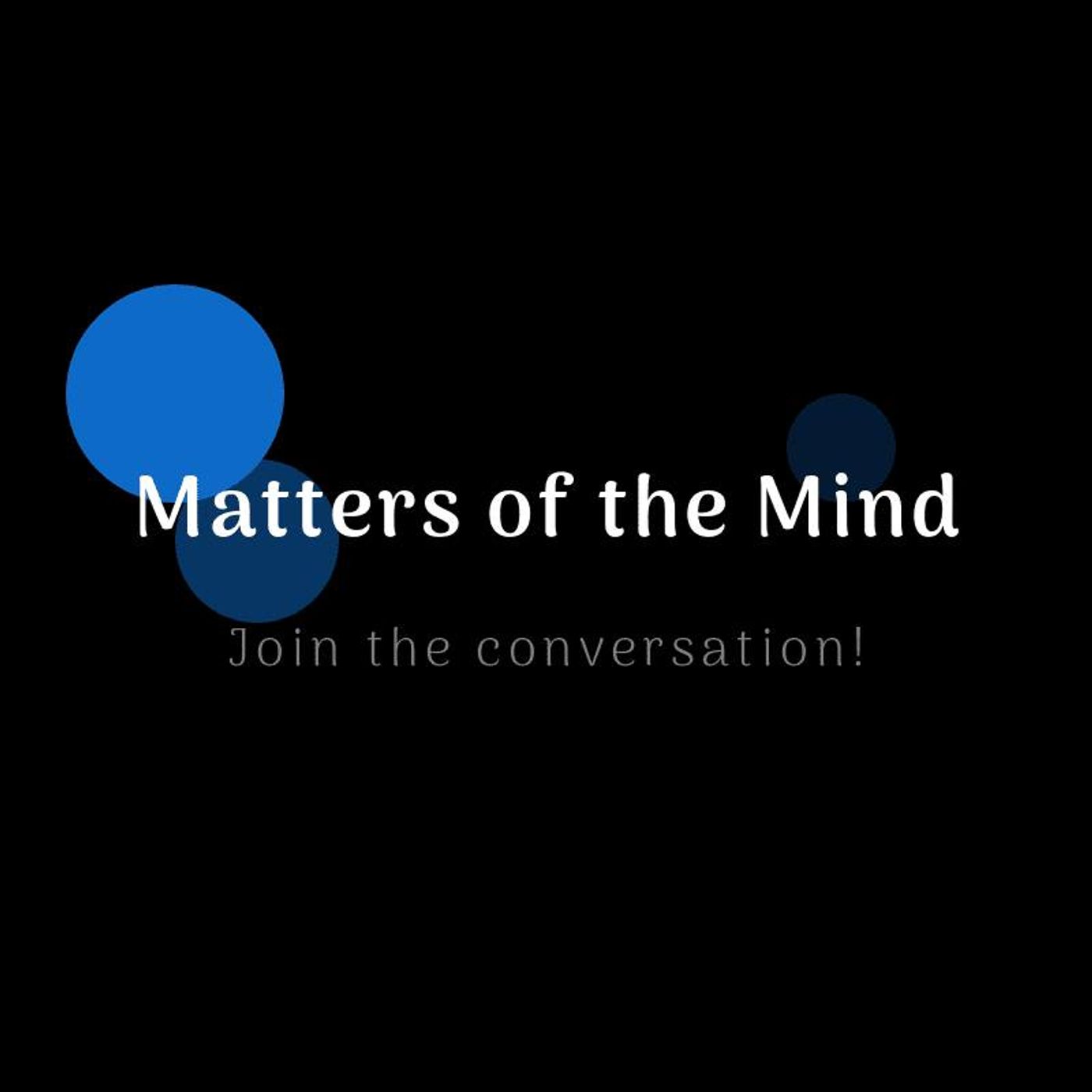 Matters of the Mind Matters of the Mind