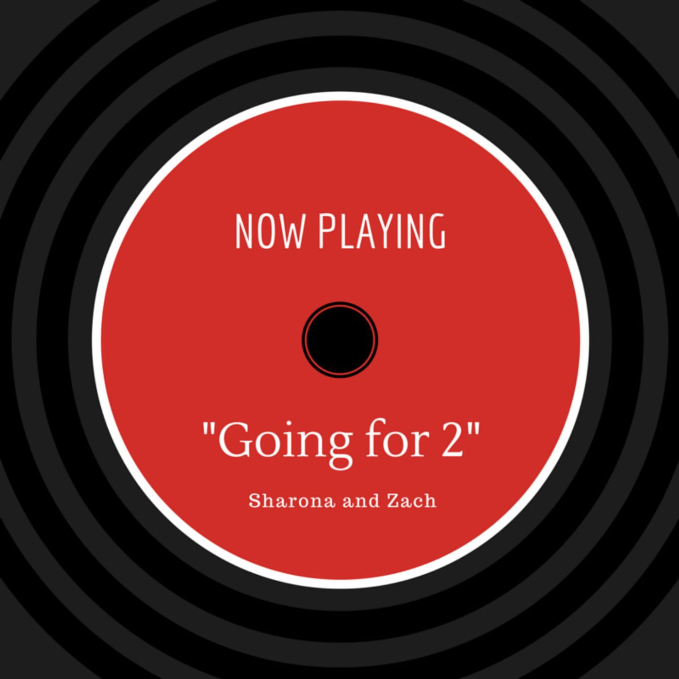 Going For Two with Zach and Sharona episode artwork