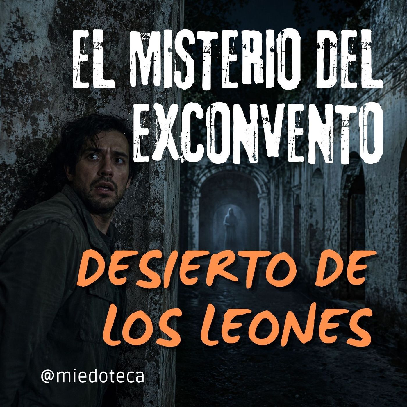 Exconvento del Desierto de los Leones: Los Fantasmas que Aún Rezan en la Oscuridad | 2954 07 episode artwork