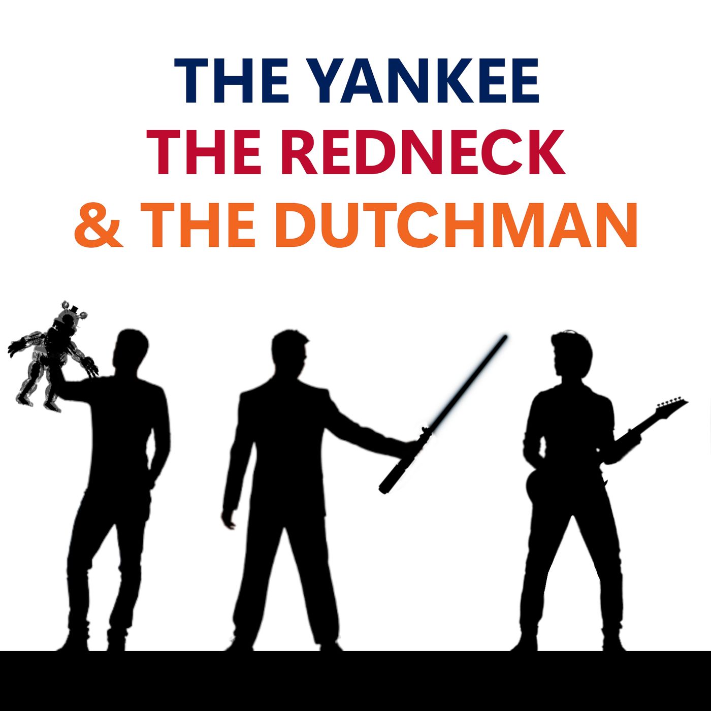 The Yankee, The Redneck & The Dutchman podcast artwork