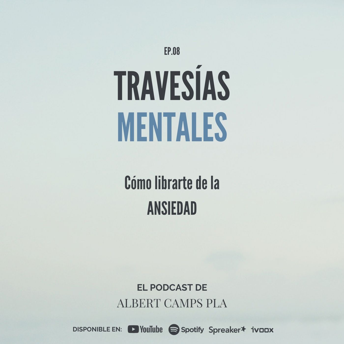 Travesías Mentales. El podcast de Albert Camps Pla