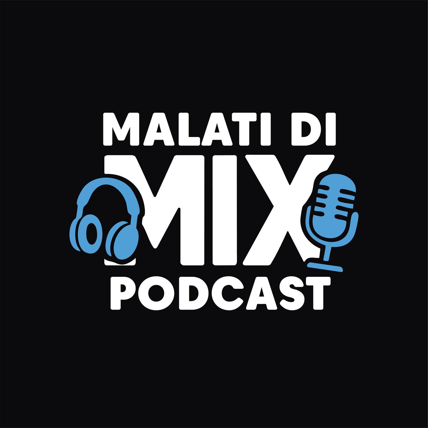 Malati di Mix | PODCAST podcast artwork
