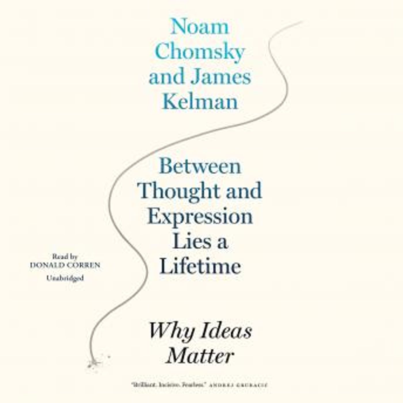 Between Thought and Expression Lies a Lifetime: Why Ideas Matter by James Kelman, Noam Chomsky episode artwork