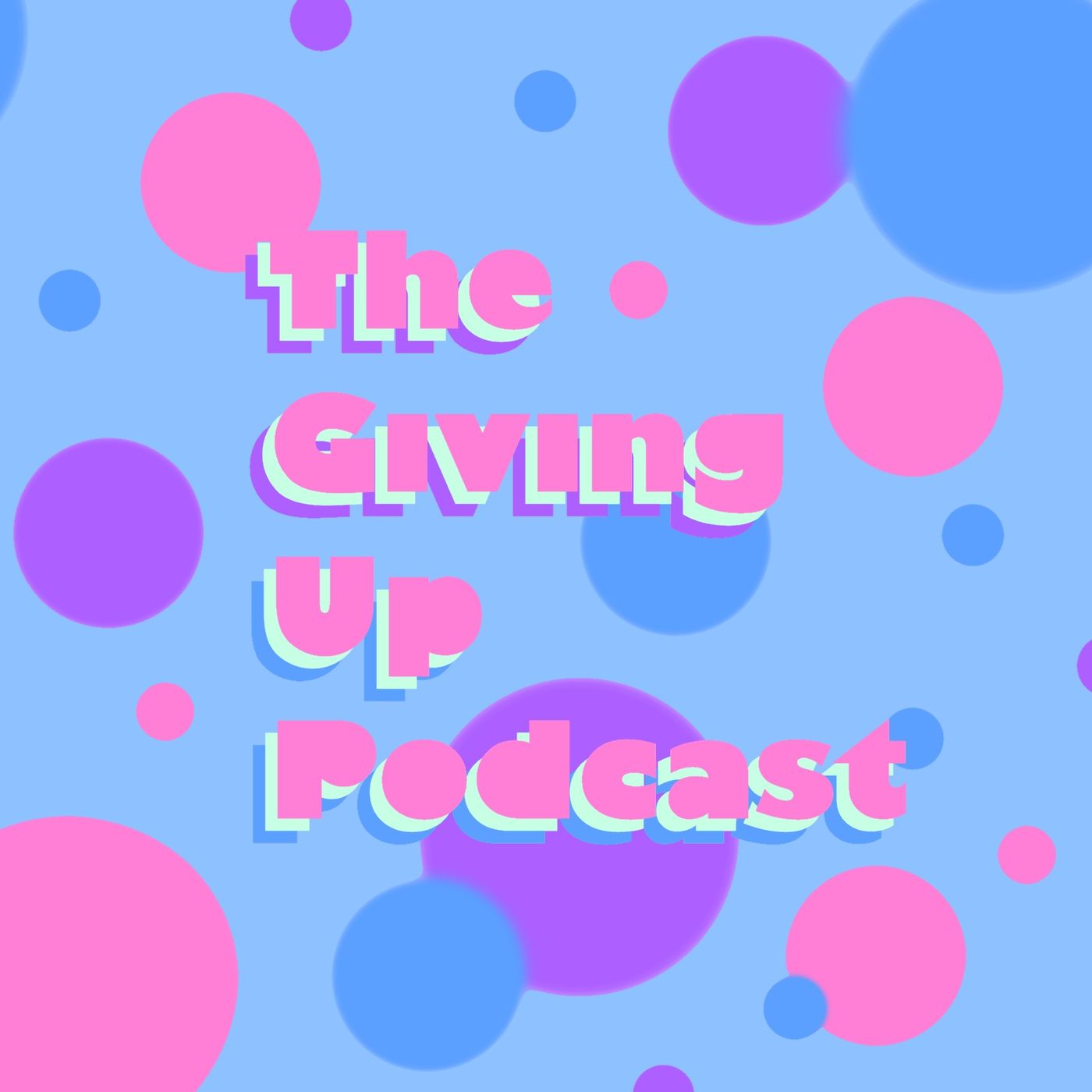 The Giving Up Podcast podcast artwork