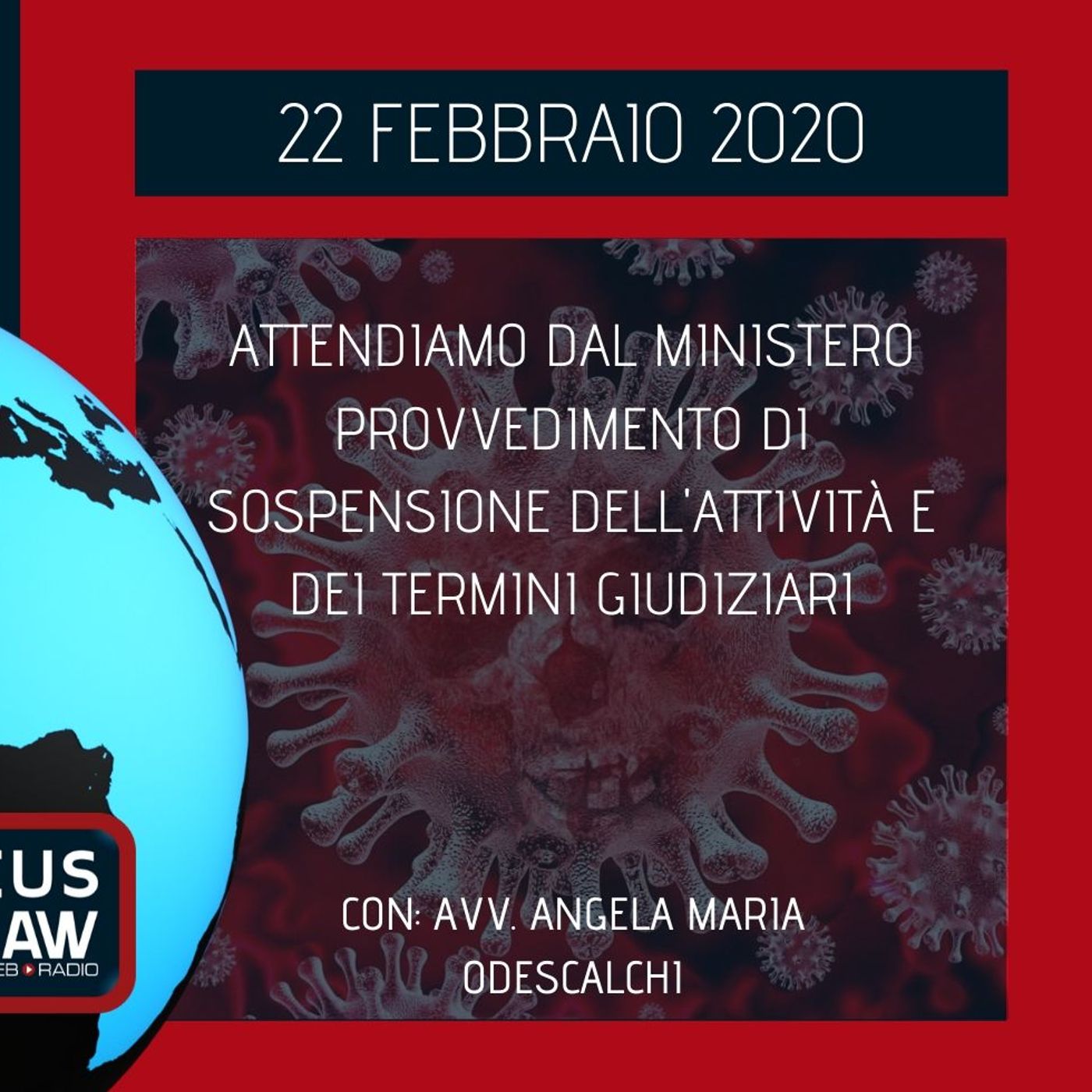 BREAKING NEWS - ATTENDIAMO DAL MINISTERO PROVVEDIMENTO DI SOSPENSIONE DELL'ATTIVITÀ E DEI TERMINI GIUDIZIARI - Avv. Angela Maria Odescalchi episode artwork