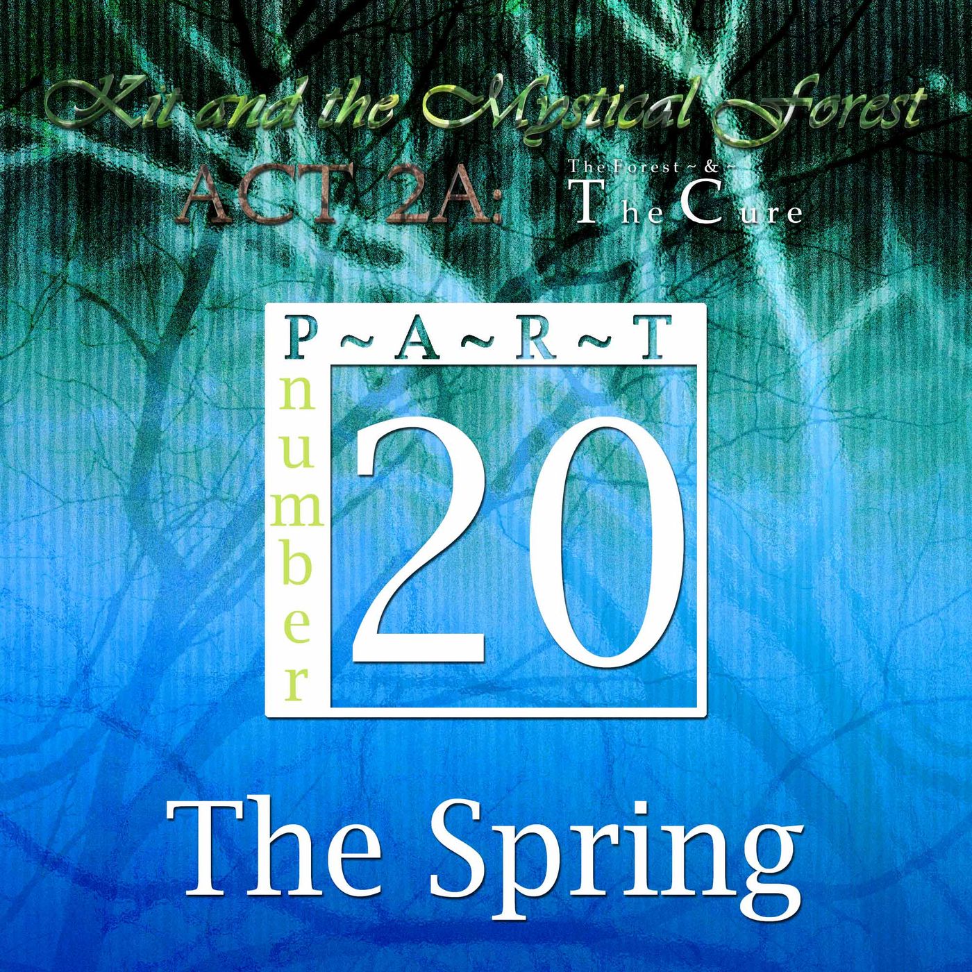 Part 20: The Spring (Remastered)