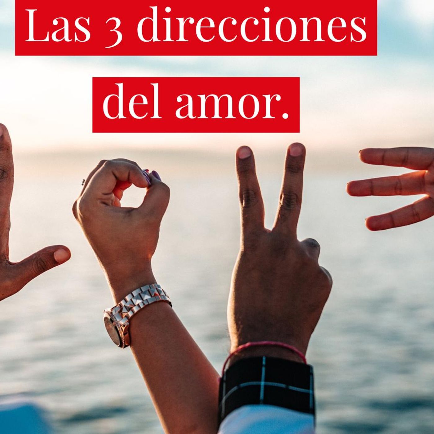 Las 3 Direcciones del Amor.
