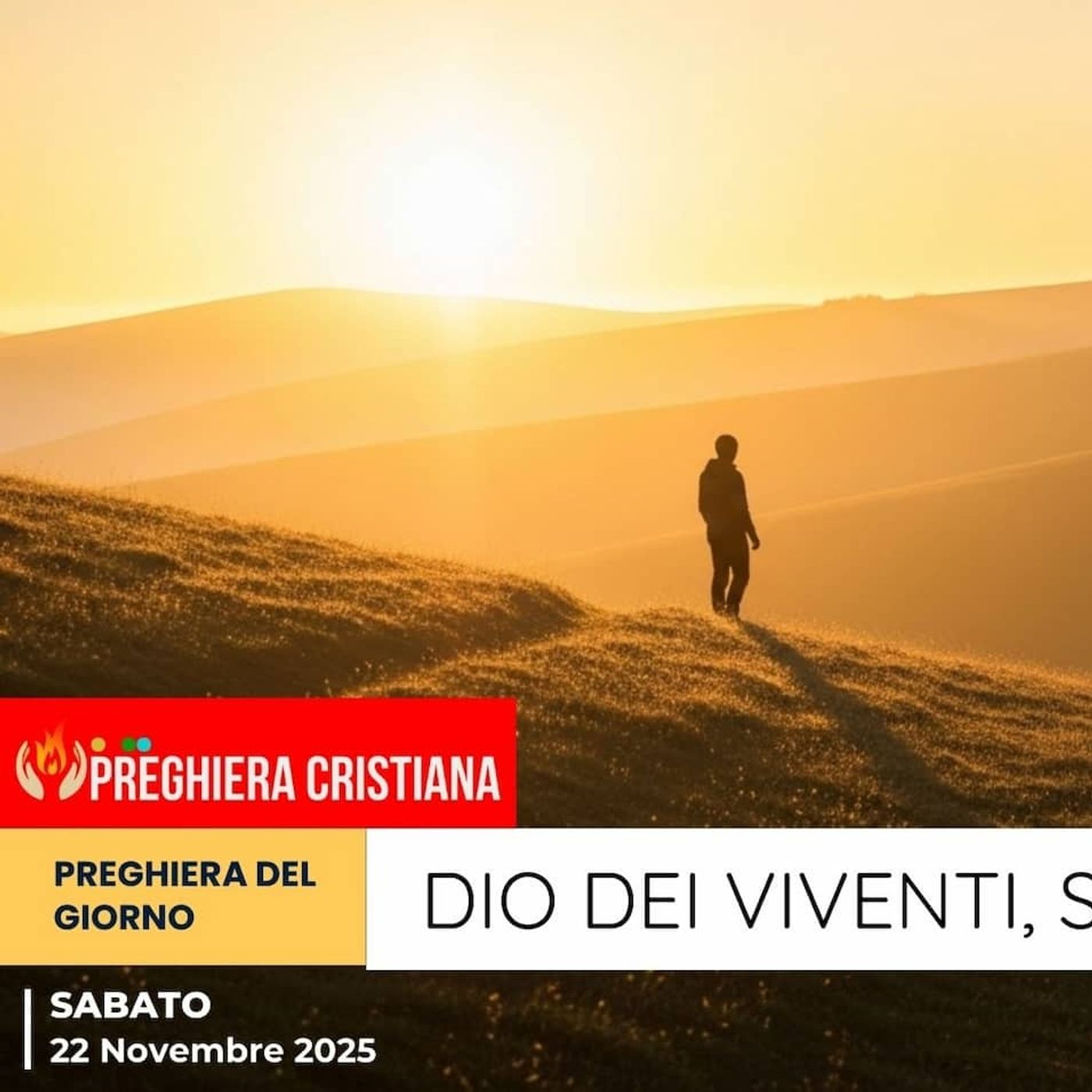 Preghiera del giorno 22 Novembre 2025 - Dio dei Viventi, Sostieni la Mia Fede Preghiera del giorno 22 Novembre 2025 - Dio dei Viventi, Sostieni la Mia Fede