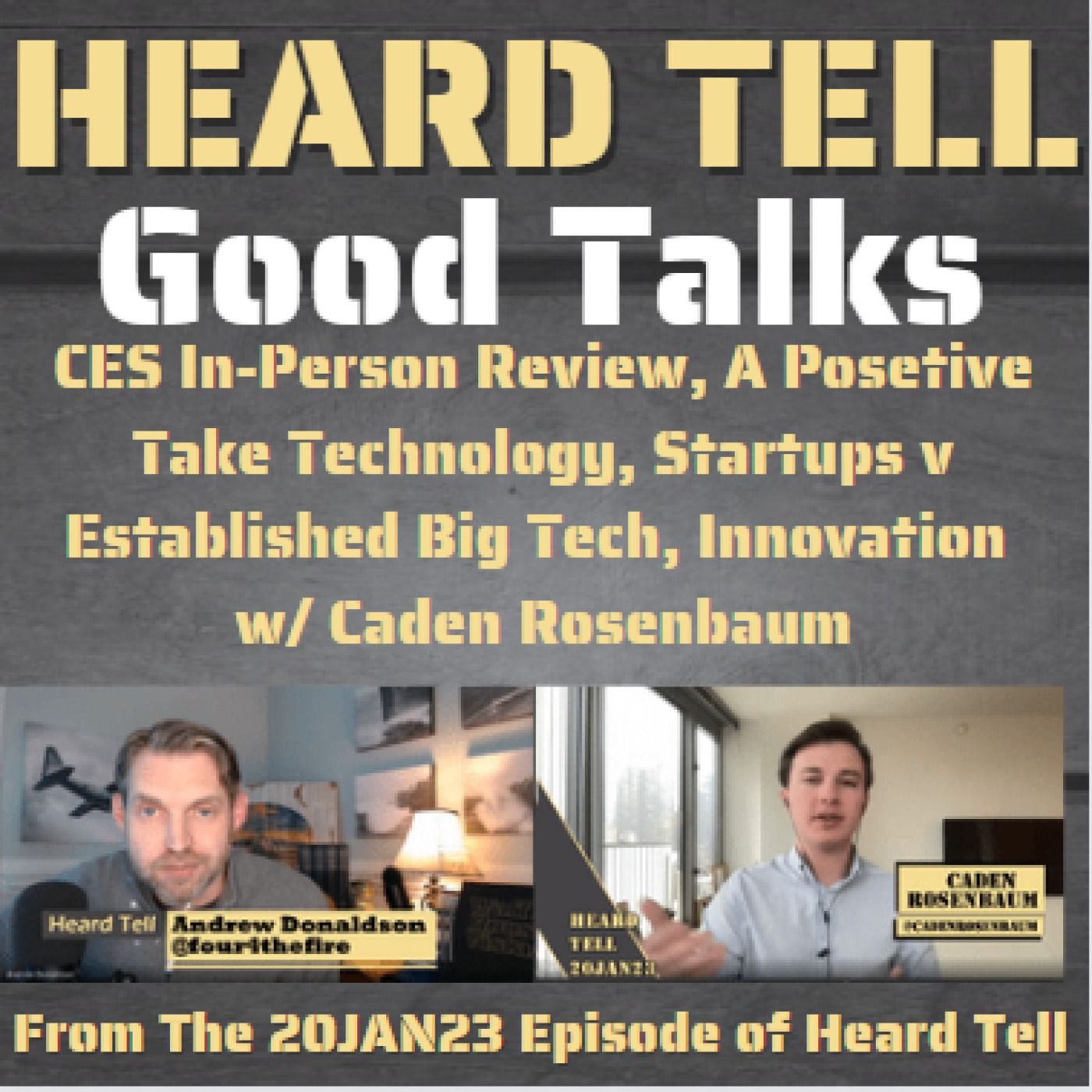 Good Talks: CES In-Person Review, A Posetive Take Technology, Startups v Big Tech, Innovation w/ Caden Rosenbaum