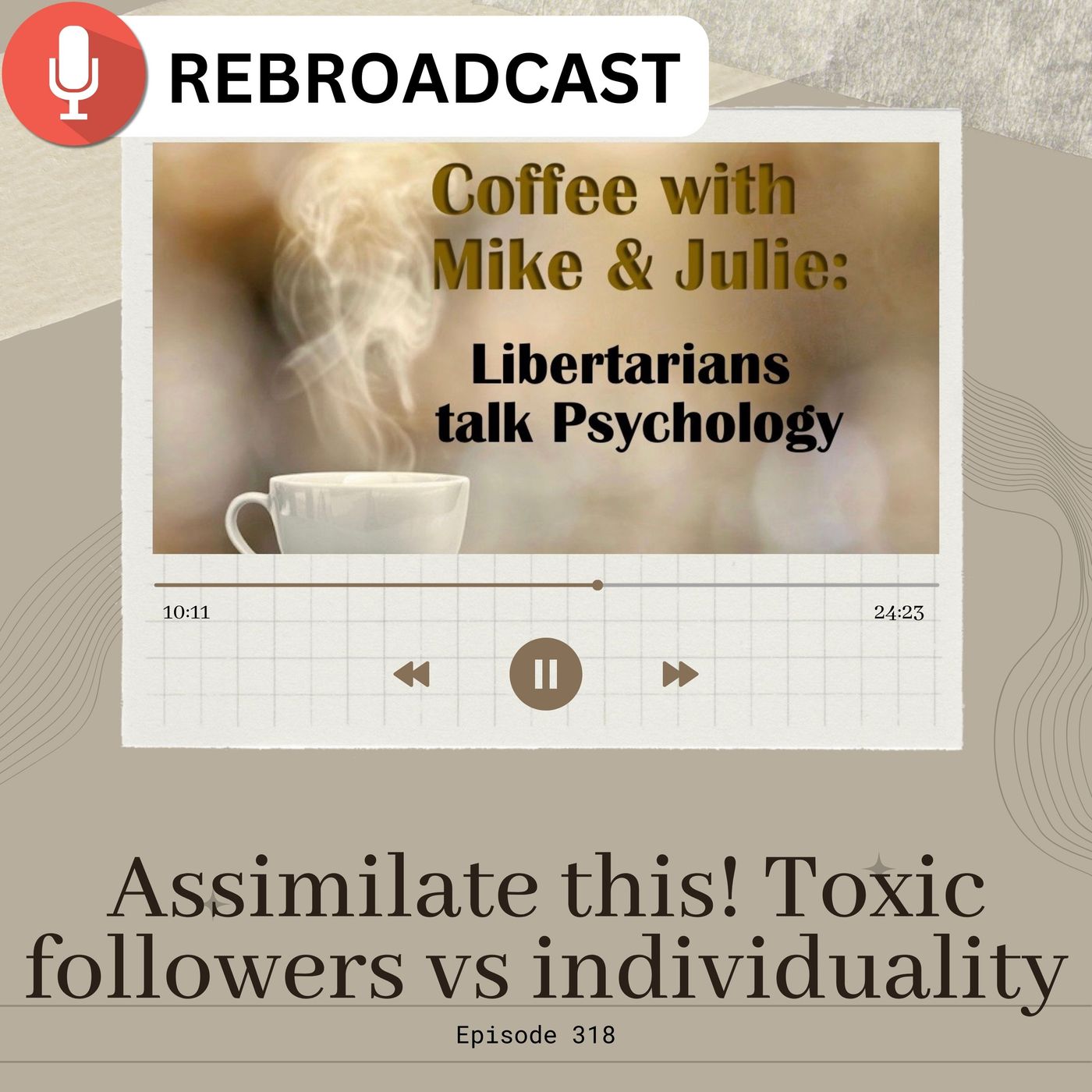 Assimilate this! Toxic followers vs individuality (ep. 318) — Libertarians talk Psychology cover